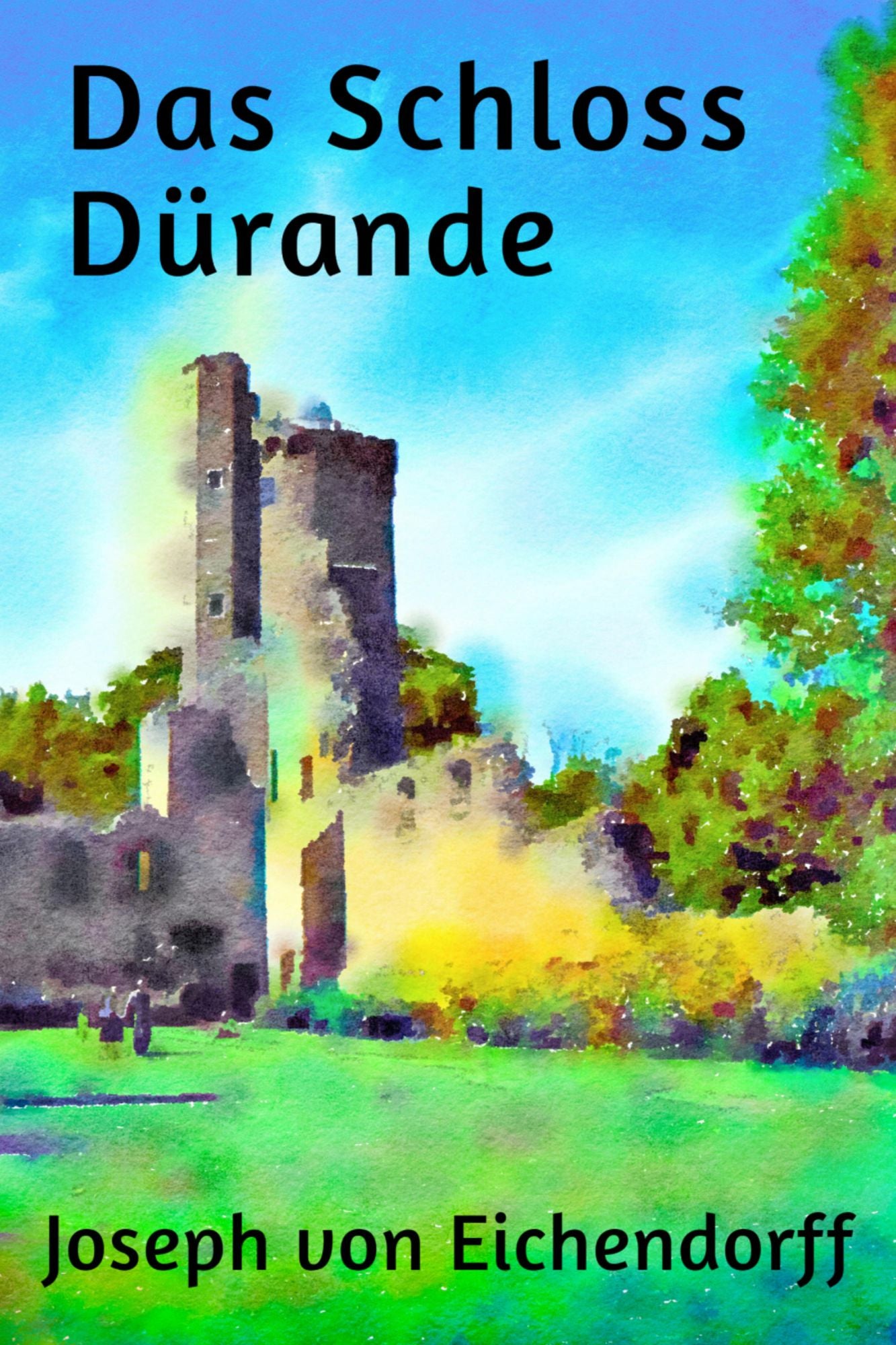 Das Schloss Dürande: Novelle