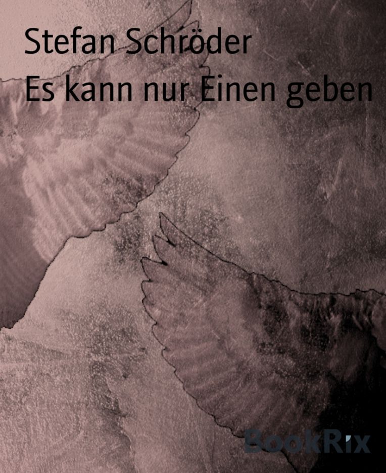 Es kann nur Einen geben