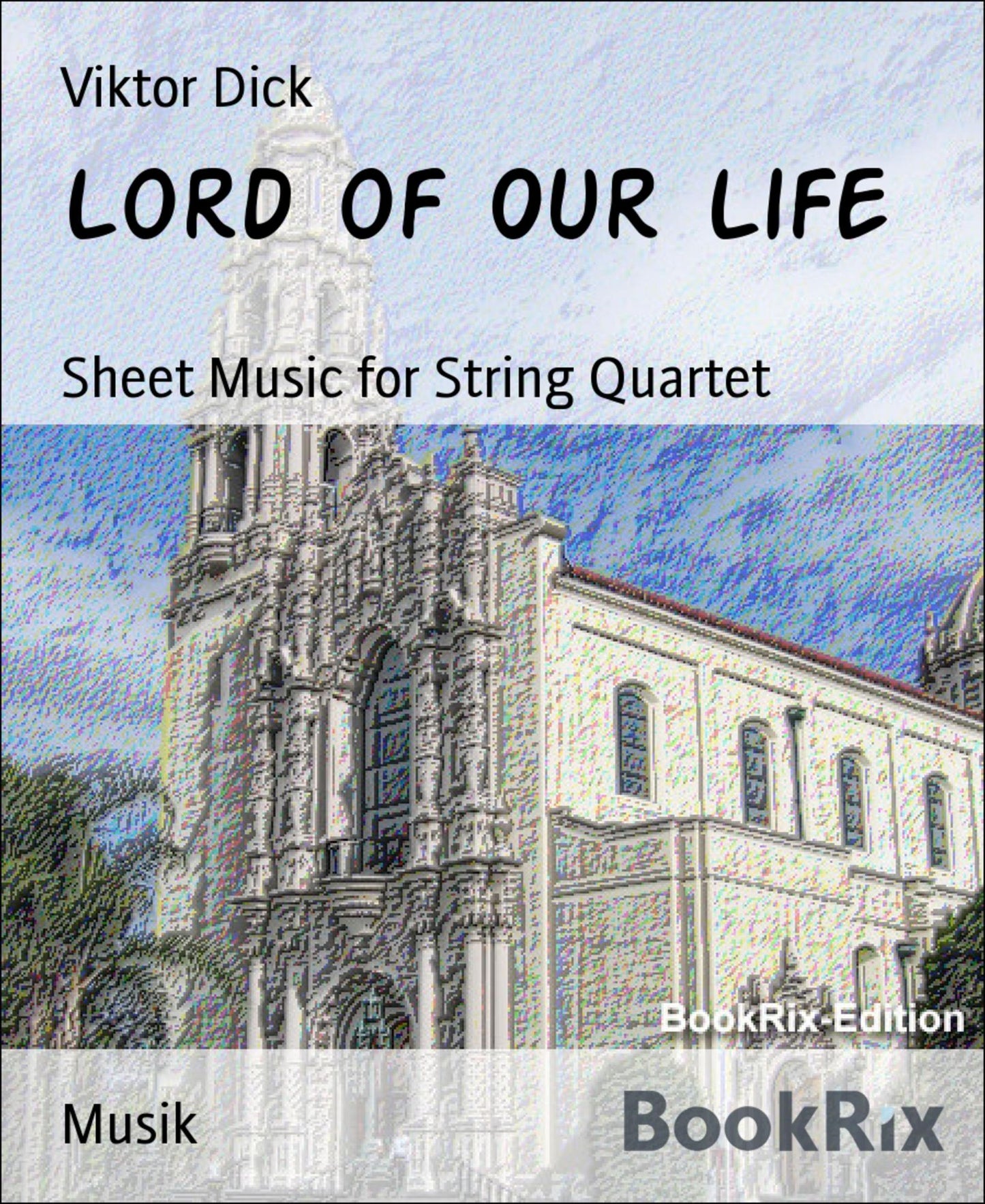 Lord of Our Life: Sheet Music for String Quartet