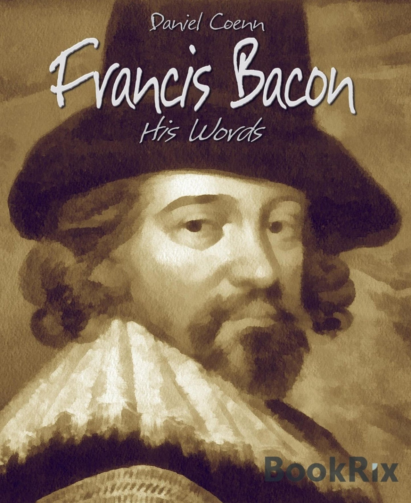 Francis Bacon: His Words