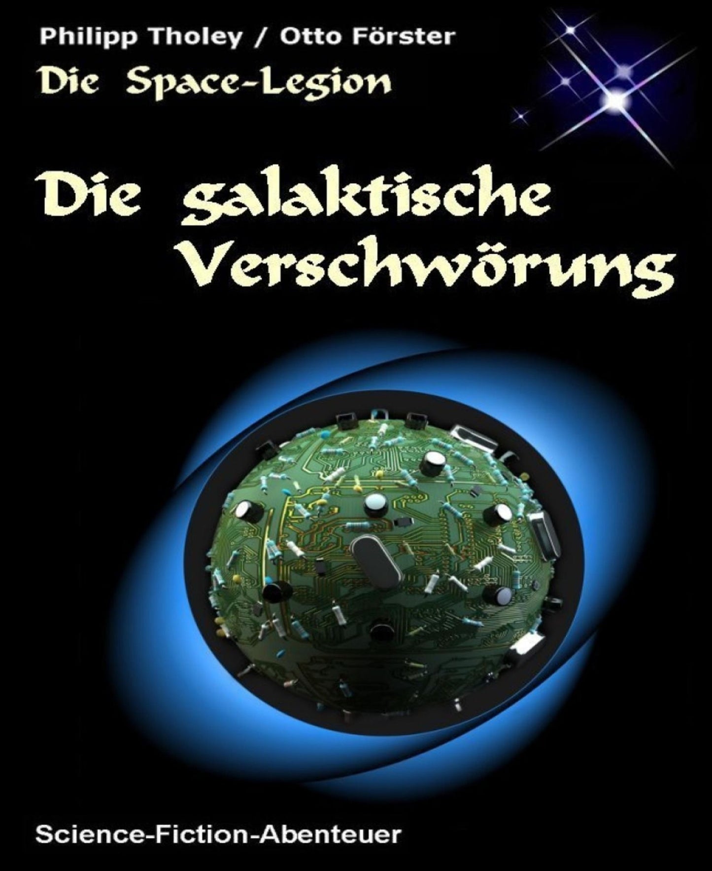 Die galaktische Verschwörung: Dritte Geschichte des Space-Legion-Zyklus (Science-Fiction-Abenteuer)