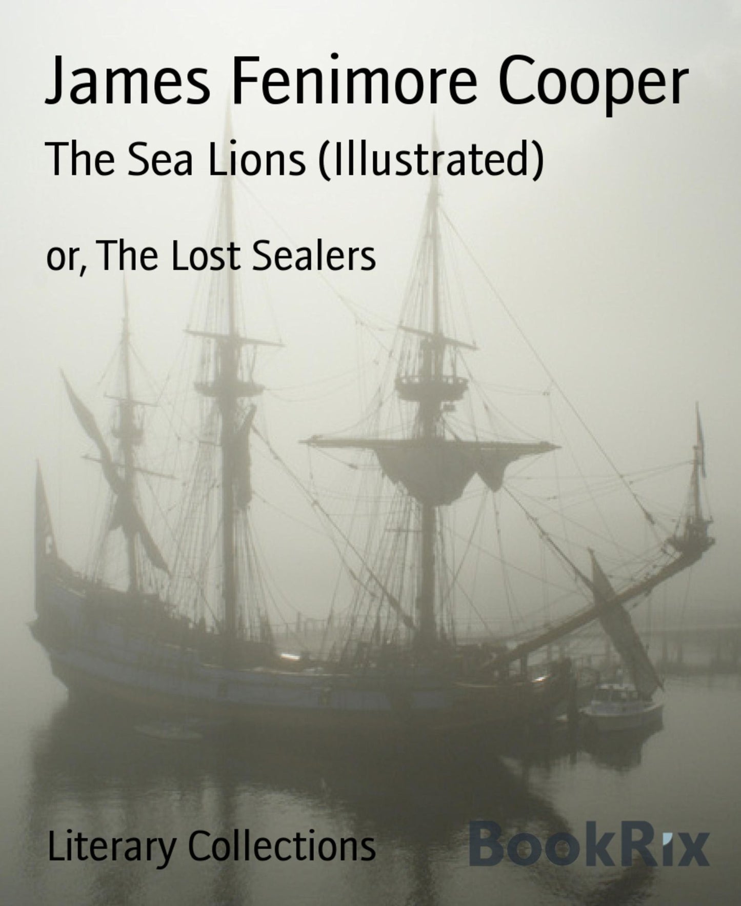 The Sea Lions (Illustrated): or, The Lost Sealers