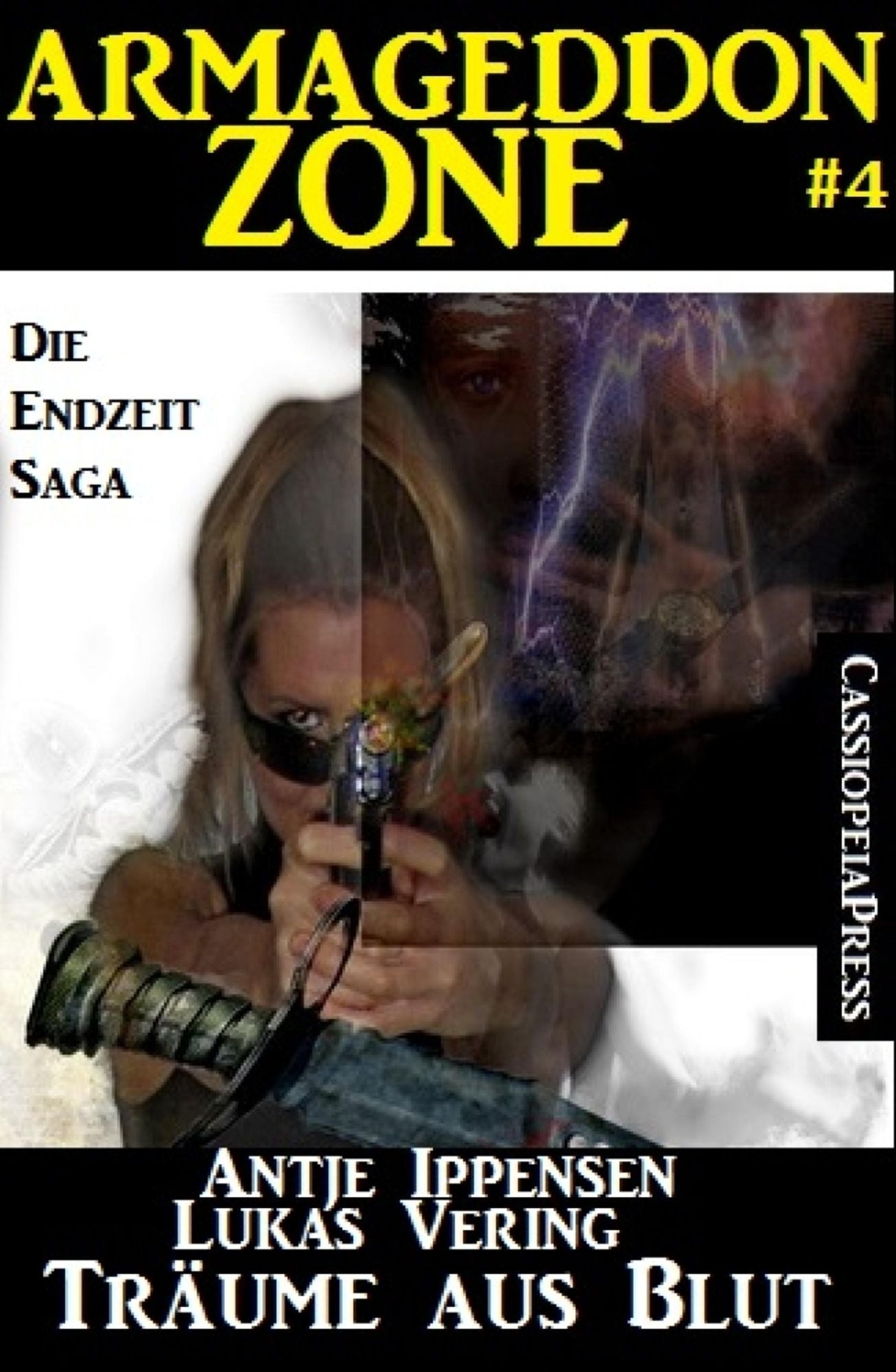 Armageddon Zone: Träume aus Blut: Band 4 der Cassiopeiapress Endzeit-Saga