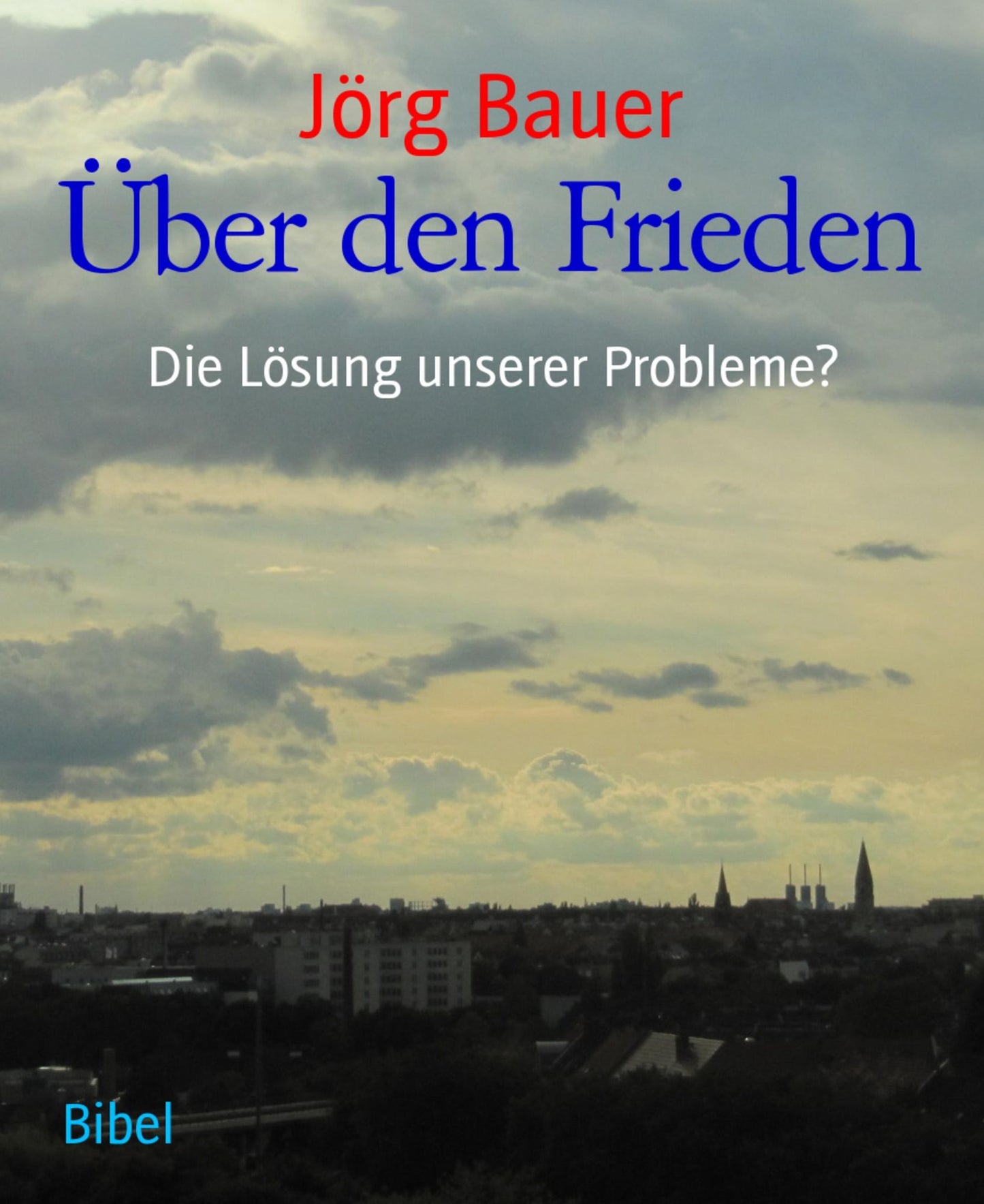 Über den Frieden: Die Lösung unserer Probleme?