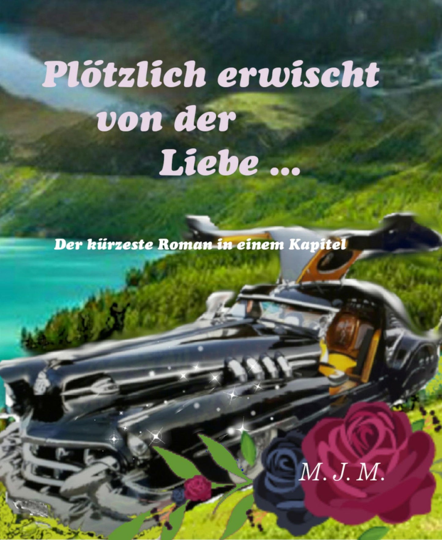 Die Liebe kommt unerwartet...: oder die Liebe erwischt einen Rasant