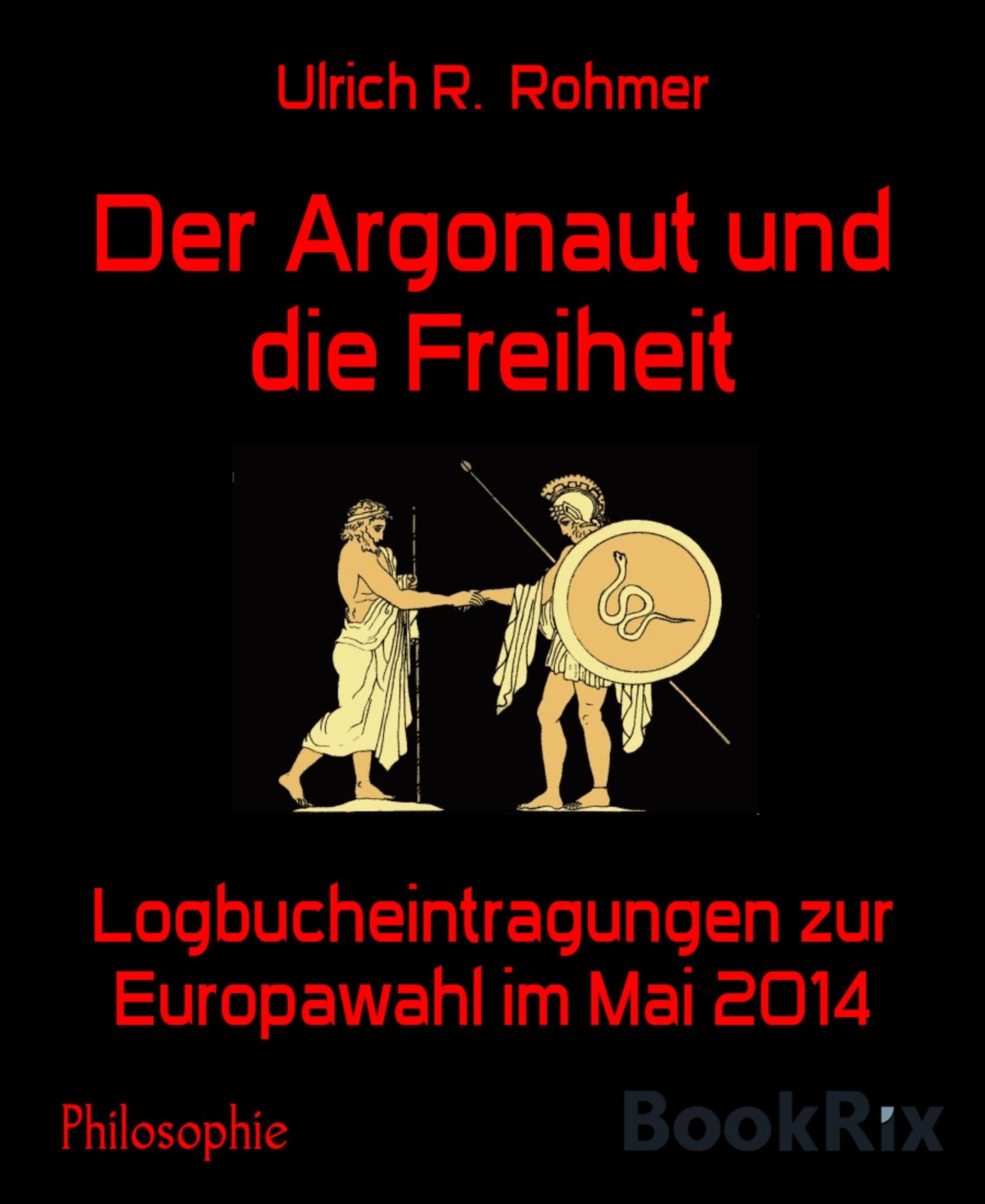 Der Argonaut und die Freiheit: Logbucheintragungen zur Europawahl im Mai 2014