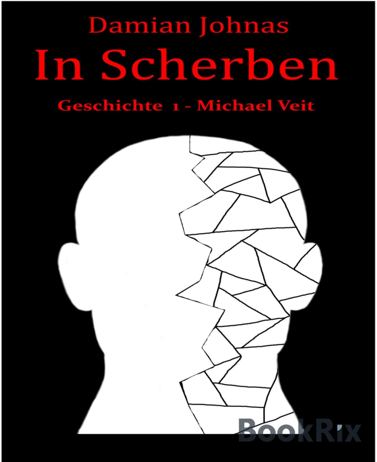 In Scherben: Geschichte 1 - Michael Veit
