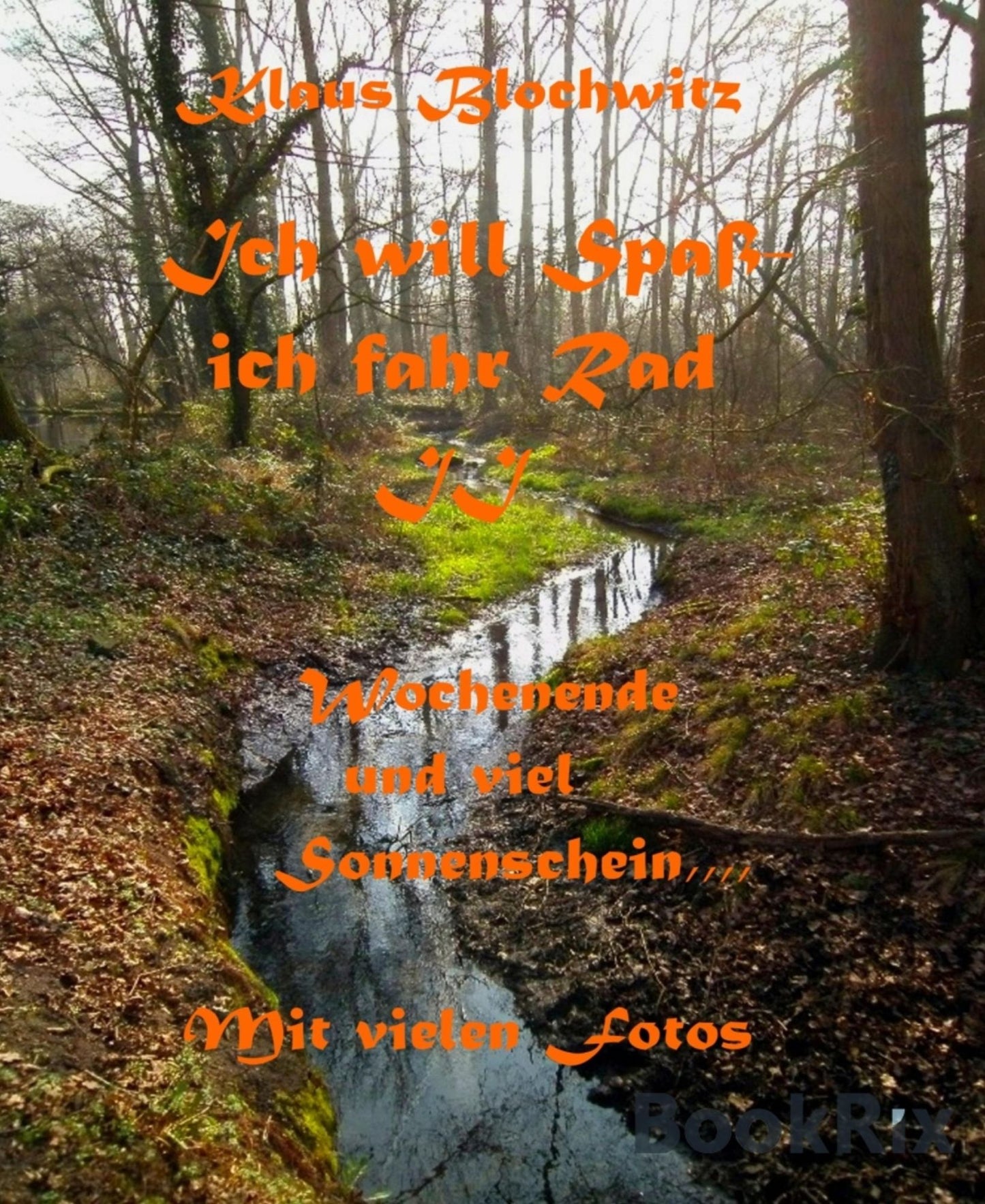 Ich will Spaß-ich fahr Rad II: Wochenende und viel Sonnenschein