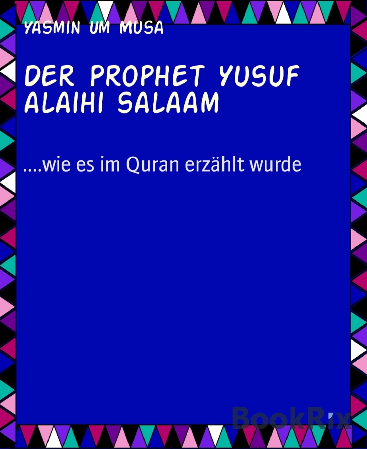 Der Prophet Yusuf alaihi salaam: ....wie es im Quran erzählt wurde