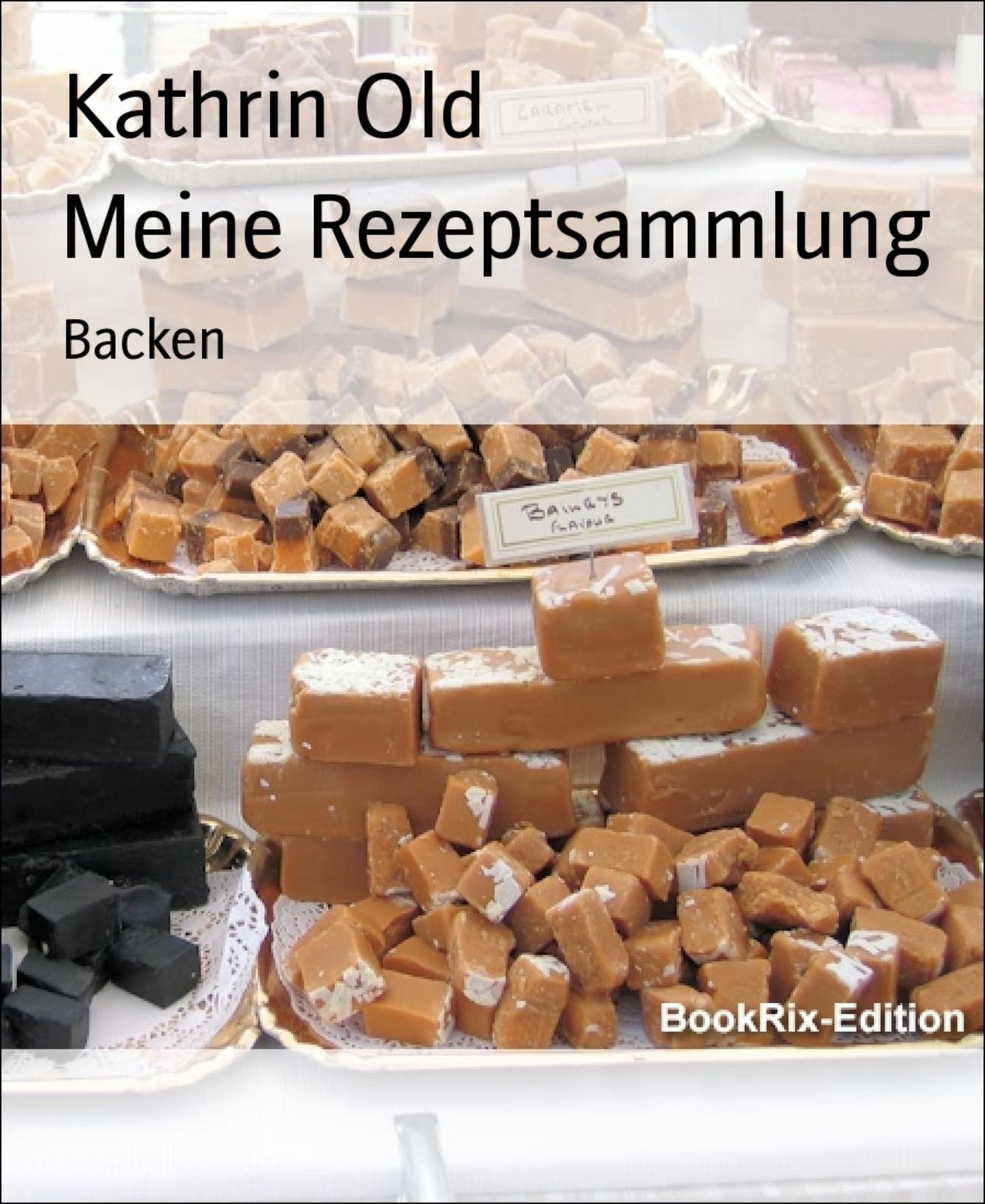 Meine Rezeptsammlung: Backen