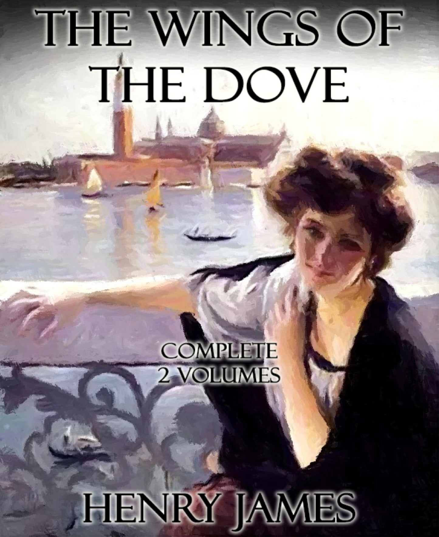 The Wings of the Dove: Complete 2 Volumes