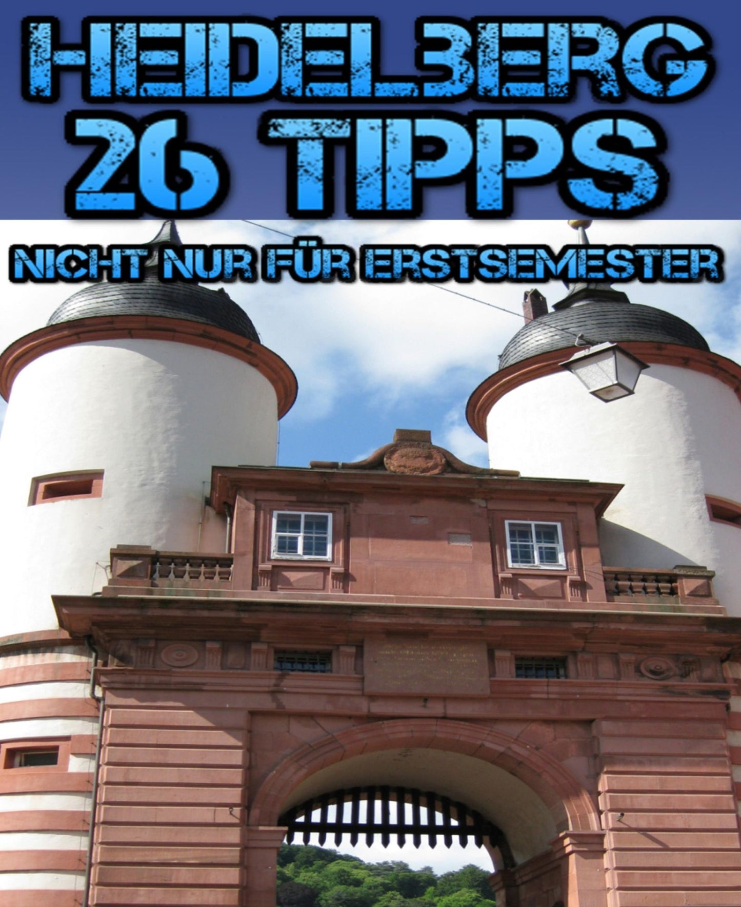 Studieren in Heidelberg: 26 Tipps nicht nur für Erstsemester