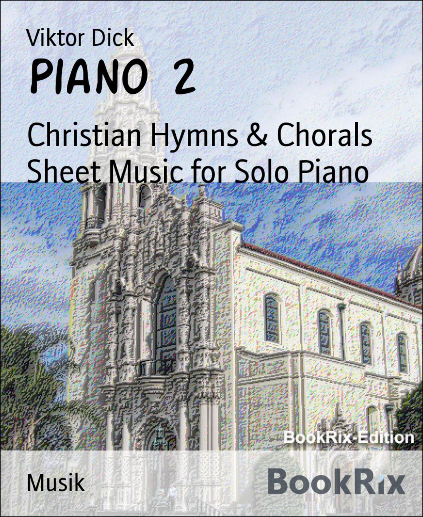 Piano 2: Christian Hymns & Chorals Sheet Music for Solo Piano