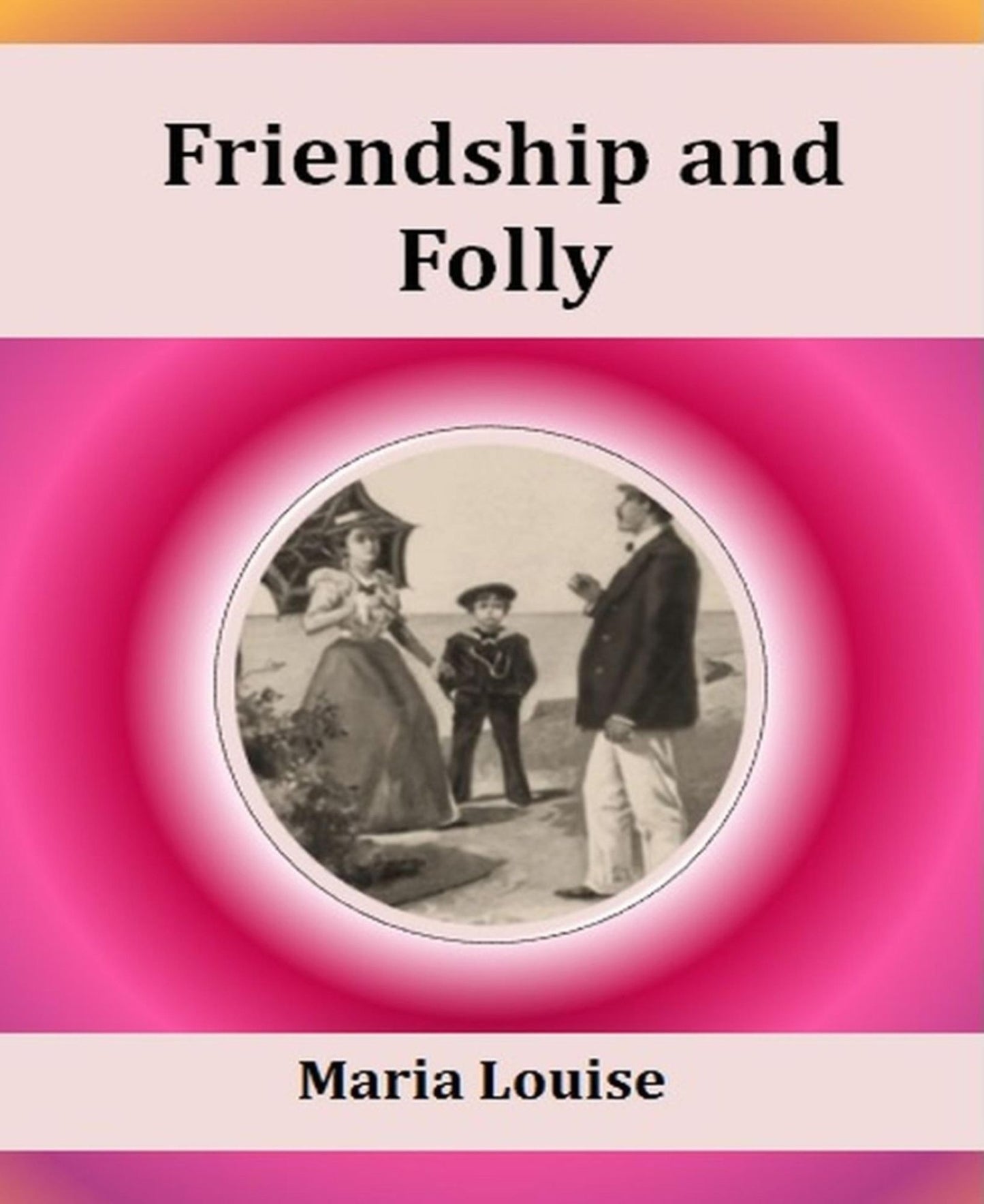 Friendship and Folly