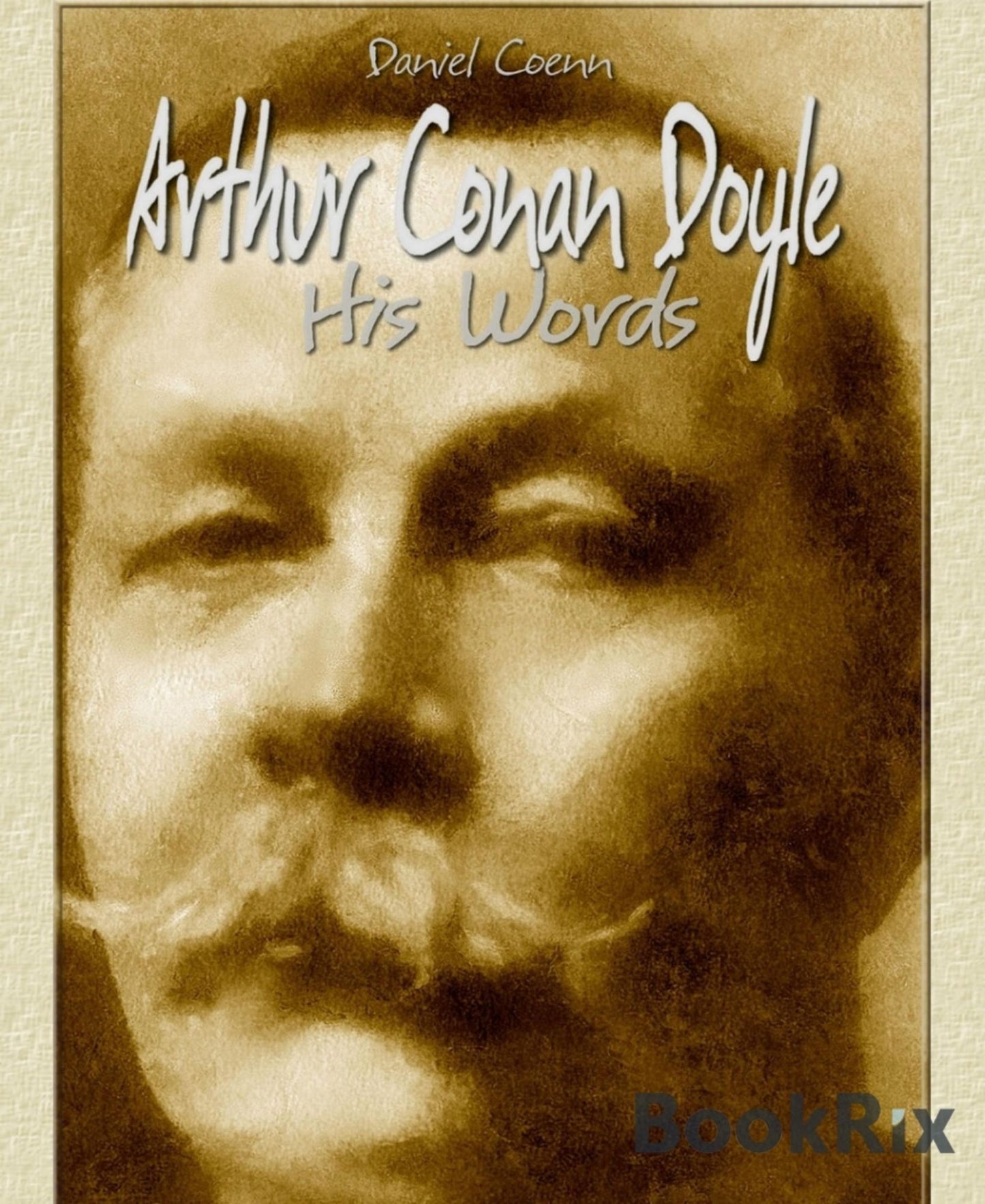 Arthur Conan Doyle: His Words