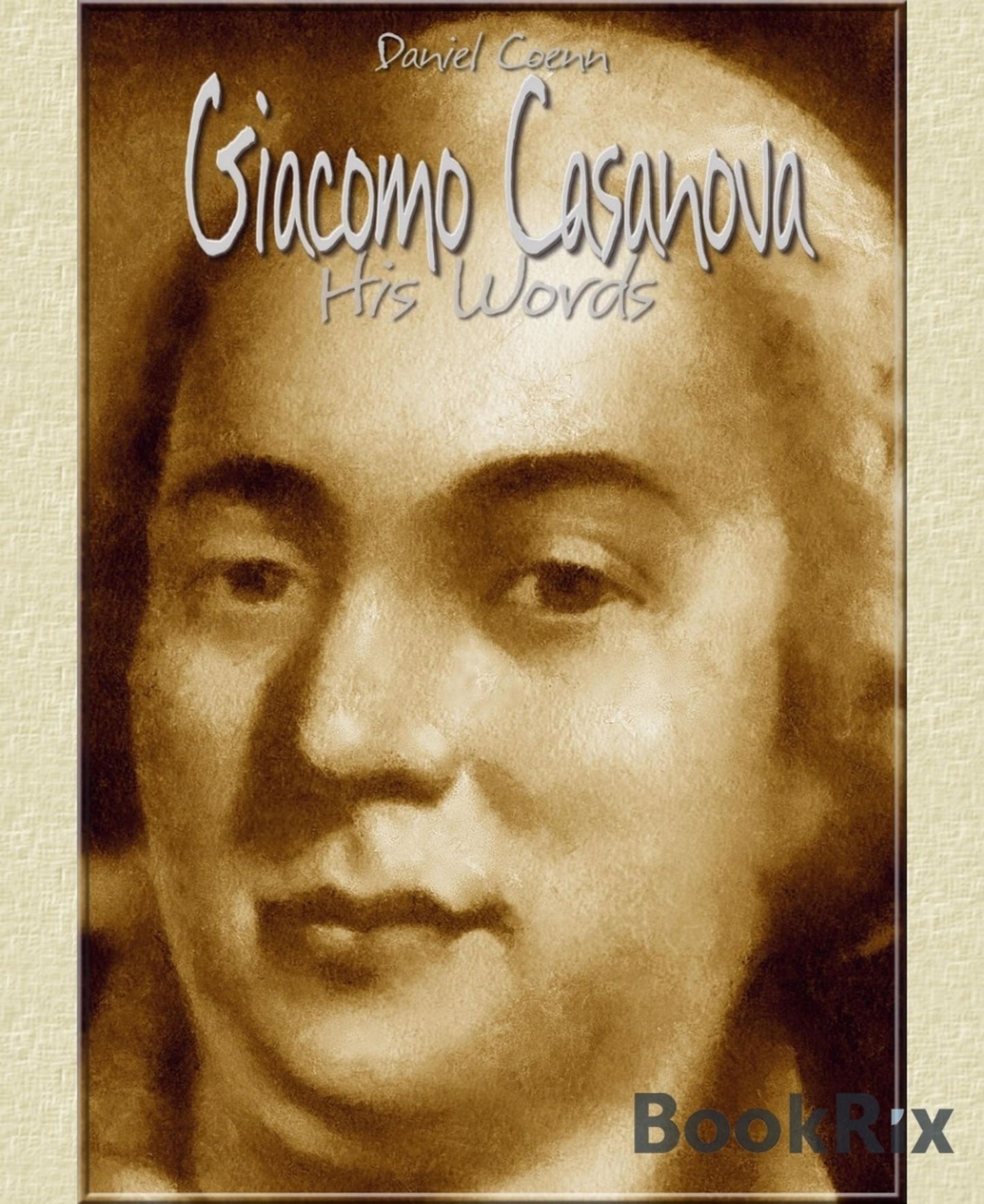 Giacomo Casanova: His Words