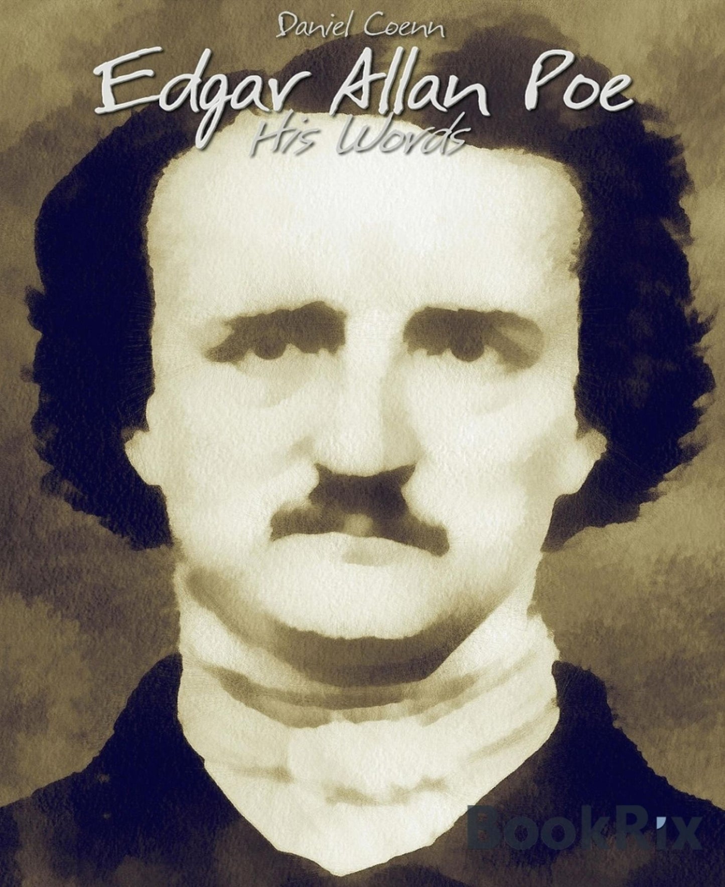 Edgar Allan Poe: His Words