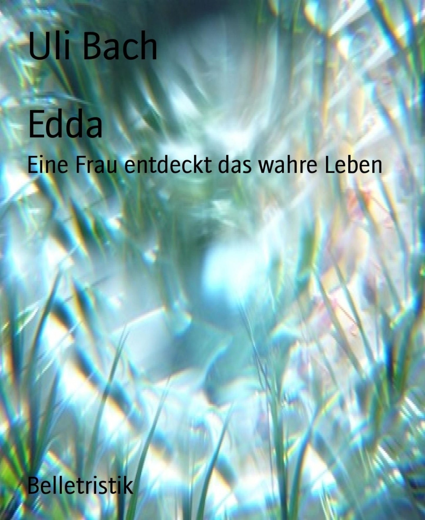 Edda: Eine Frau entdeckt das wahre Leben