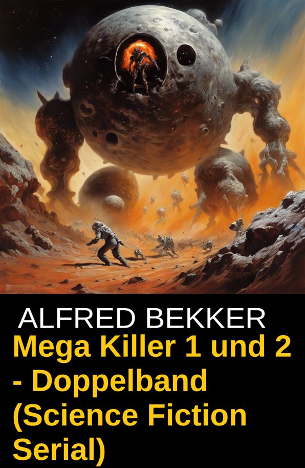Mega Killer 1 und 2 - Doppelband (Science Fiction Serial): Zwei Folgen Cassiopeiapress Spannung
