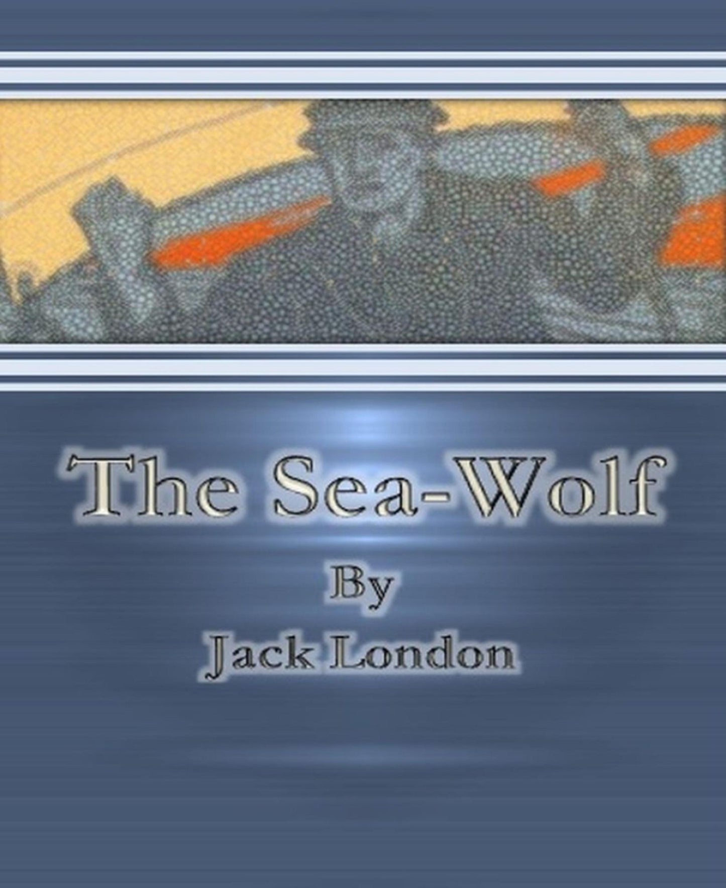 The Sea-Wolf By Jack London