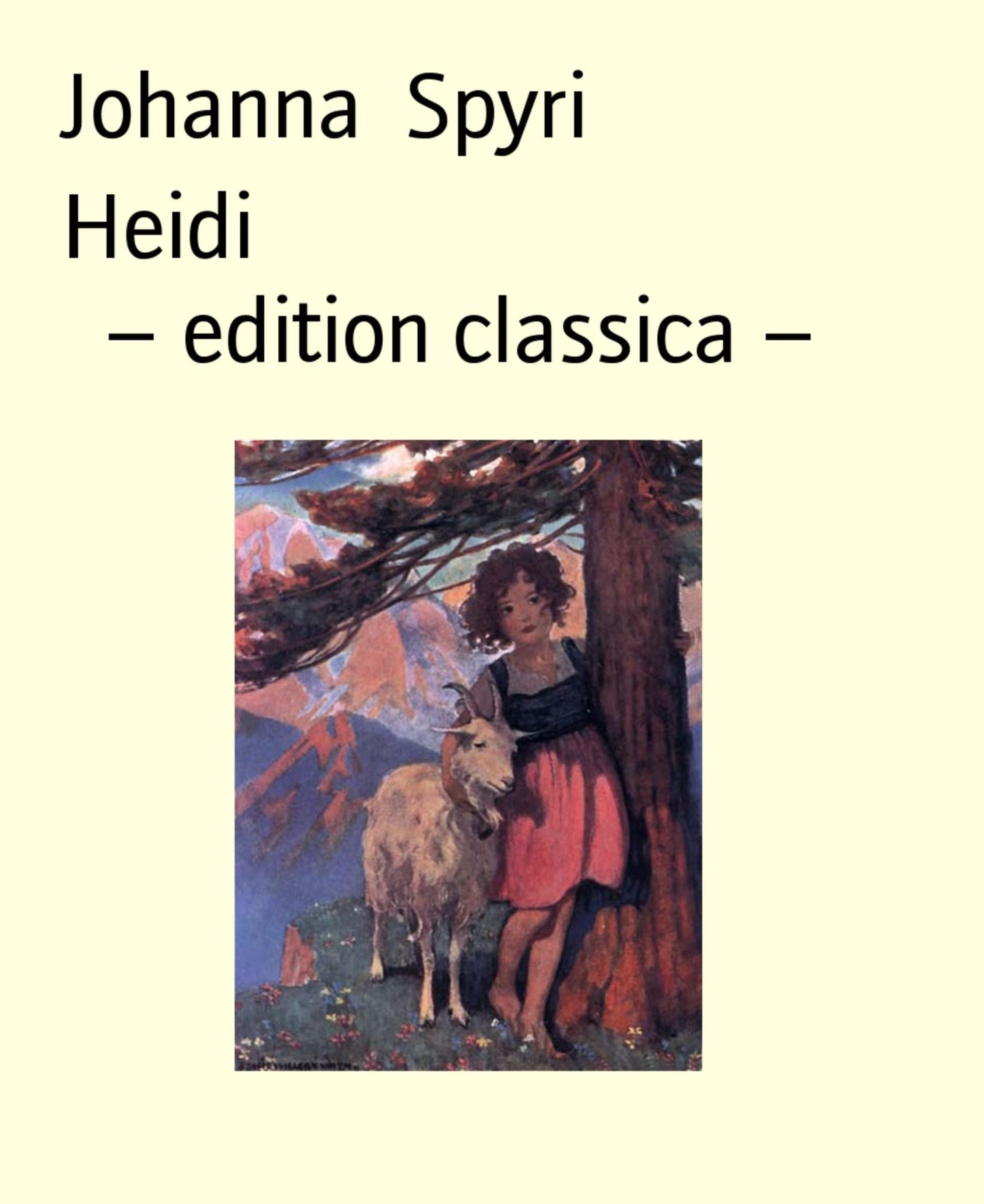 Heidi - edition classica -: Band 1: Lehr- und Wanderjahre