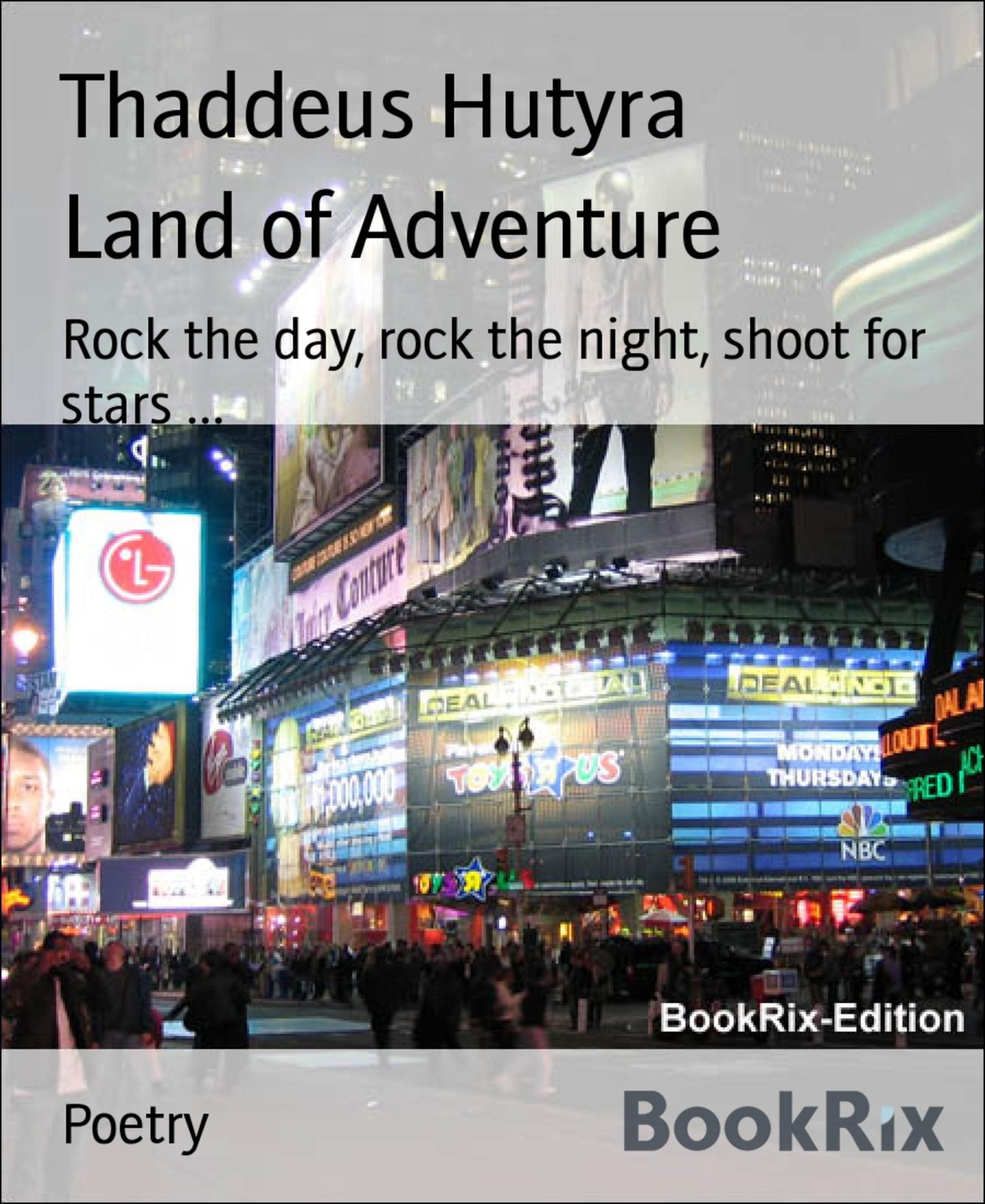 Land of Adventure: Rock the day, rock the night, shoot for stars ...