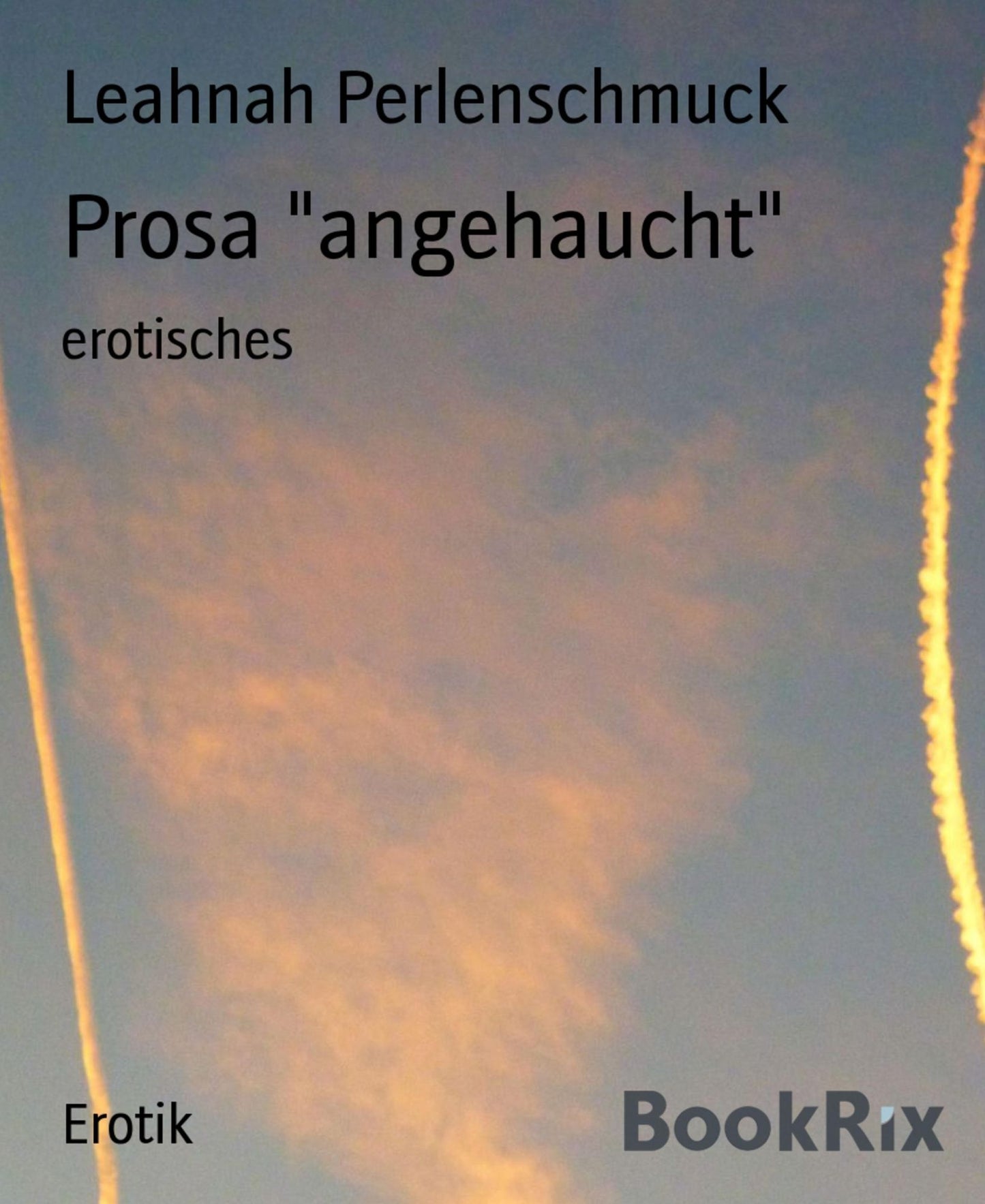 Prosa "angehaucht: erotisches