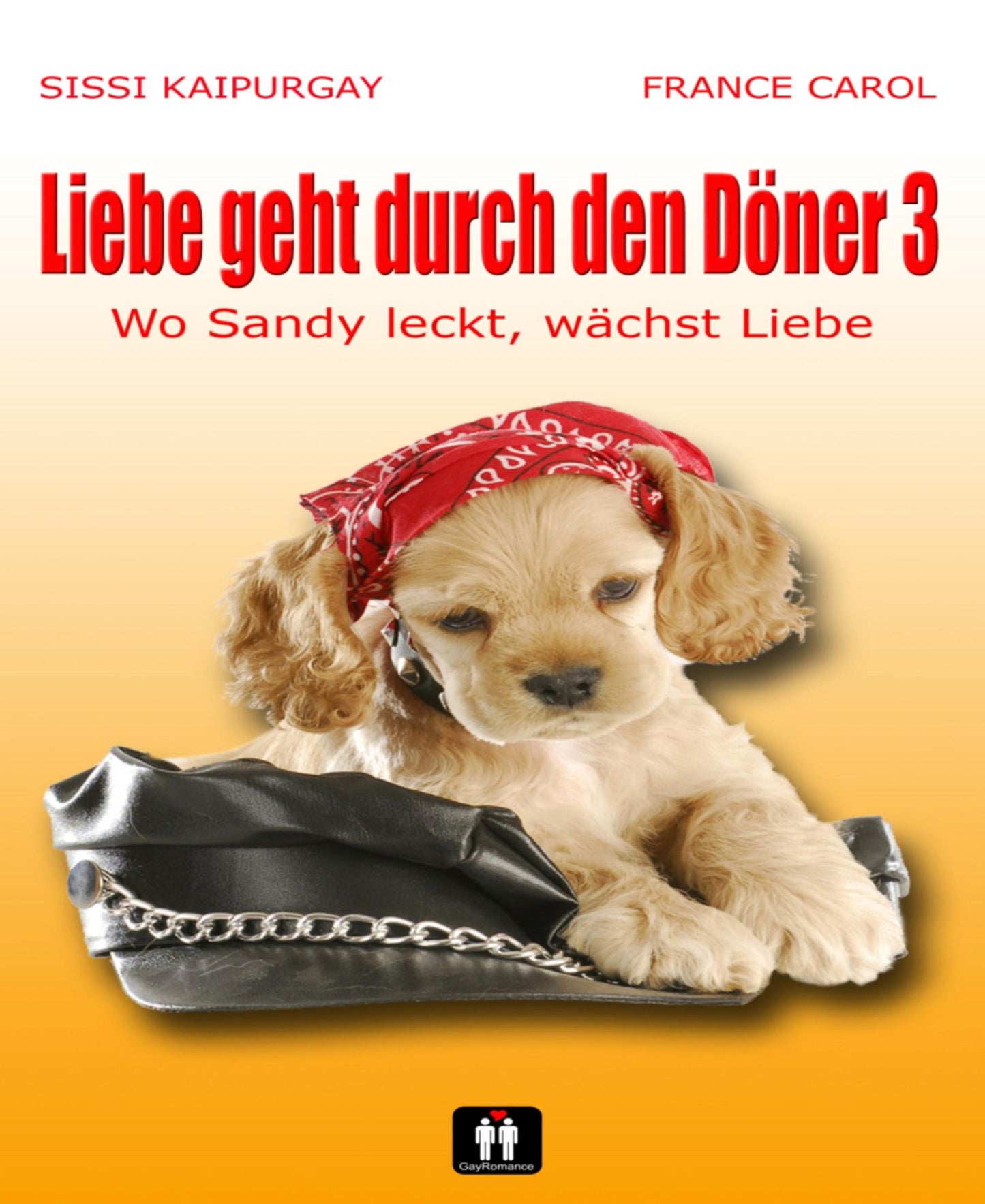 Liebe geht durch den Döner 3: Wo Sandy leckt, wächst Liebe