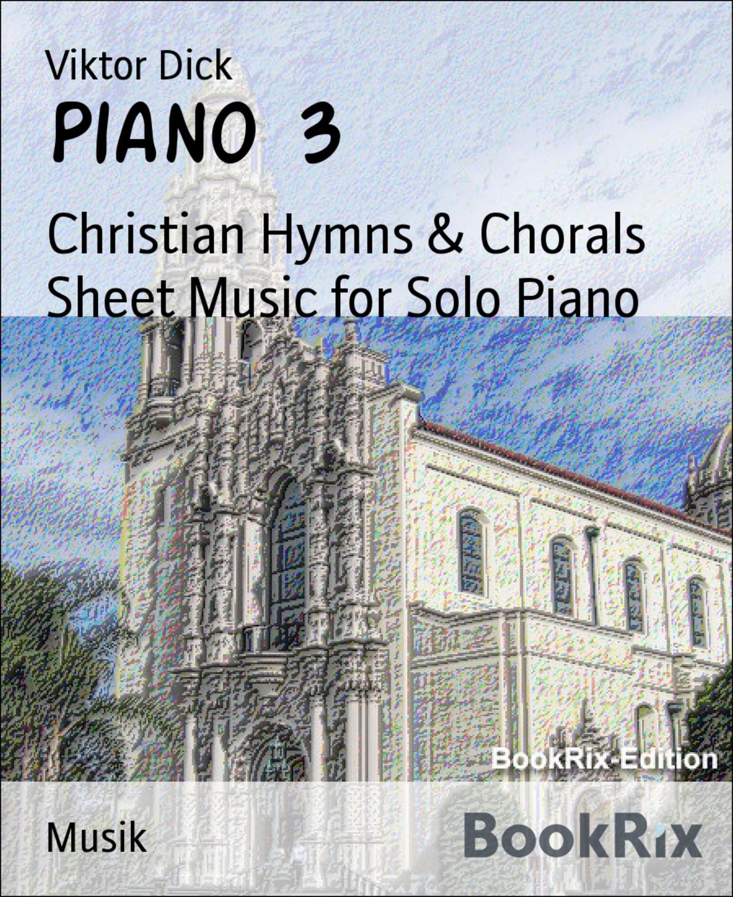 Piano 3: Christian Hymns & Chorals Sheet Music for Solo Piano