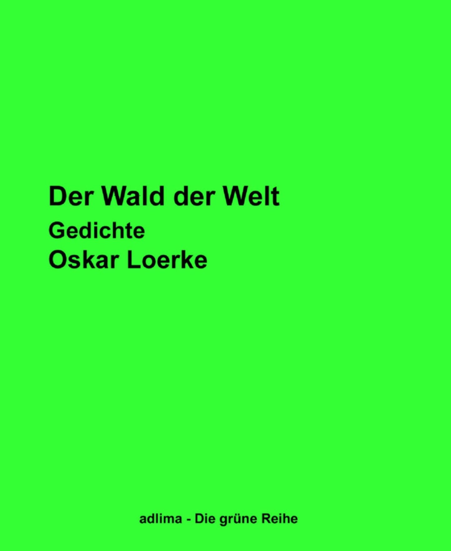Der Wald der Welt: Gedichte