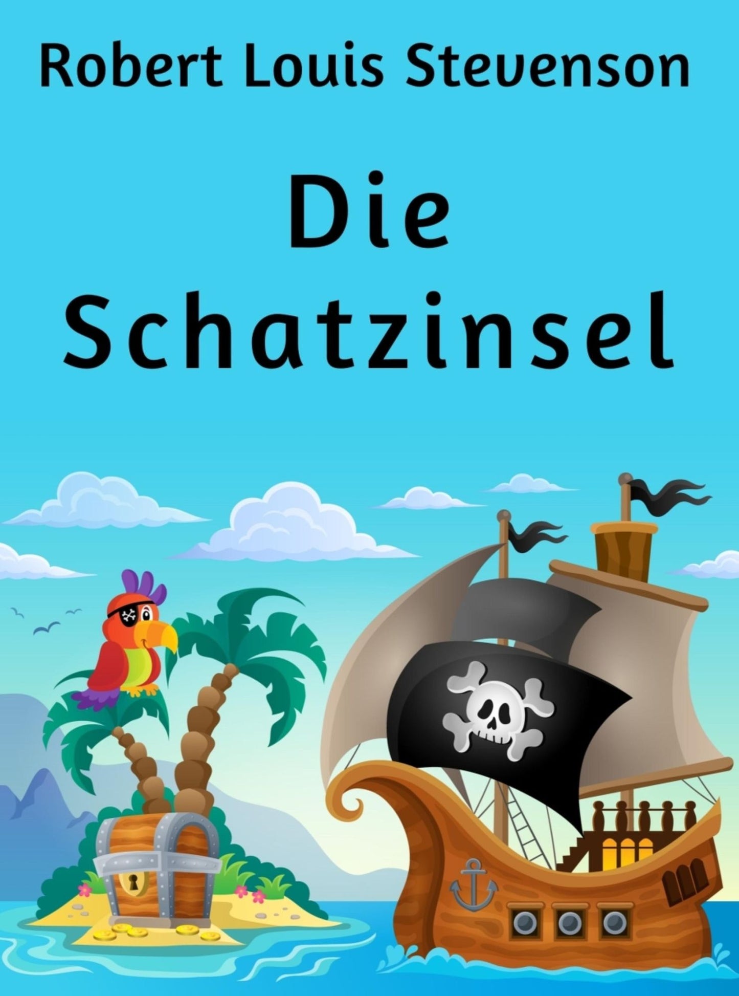Die Schatzinsel: Abenteuerroman