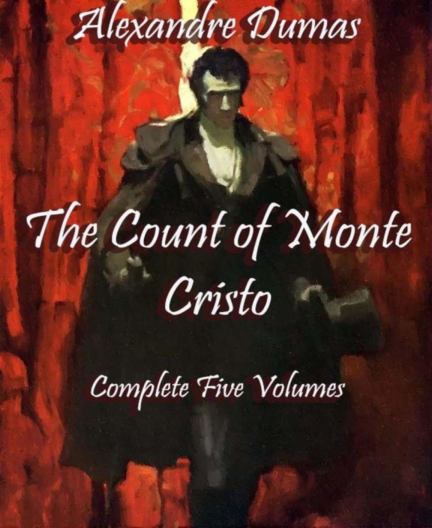 The Count of Monte Cristo (Annotated): Complete Five Volumes