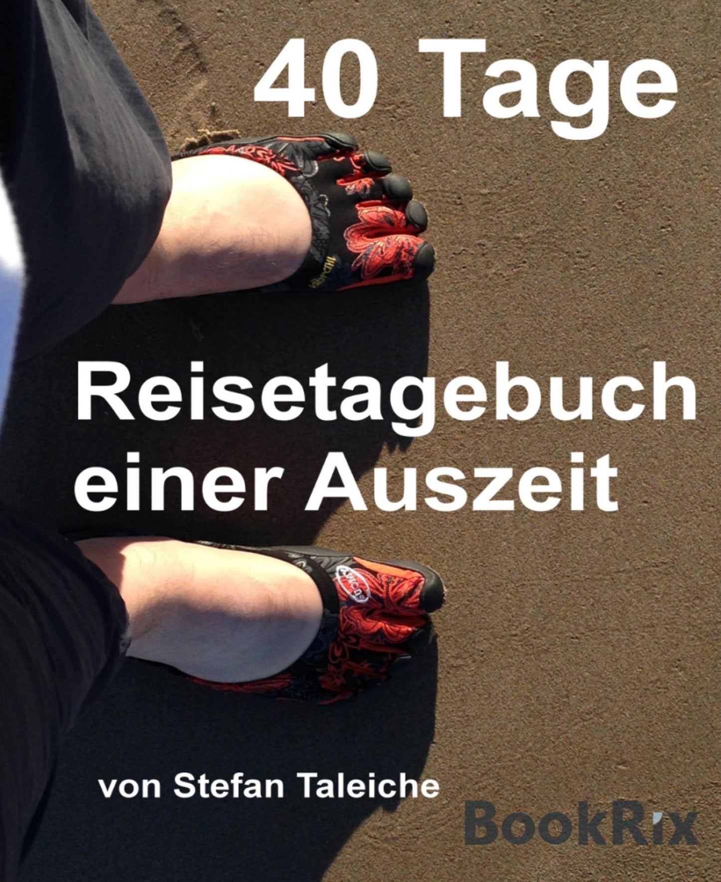 40 Tage - Reisetagebuch einer Auszeit