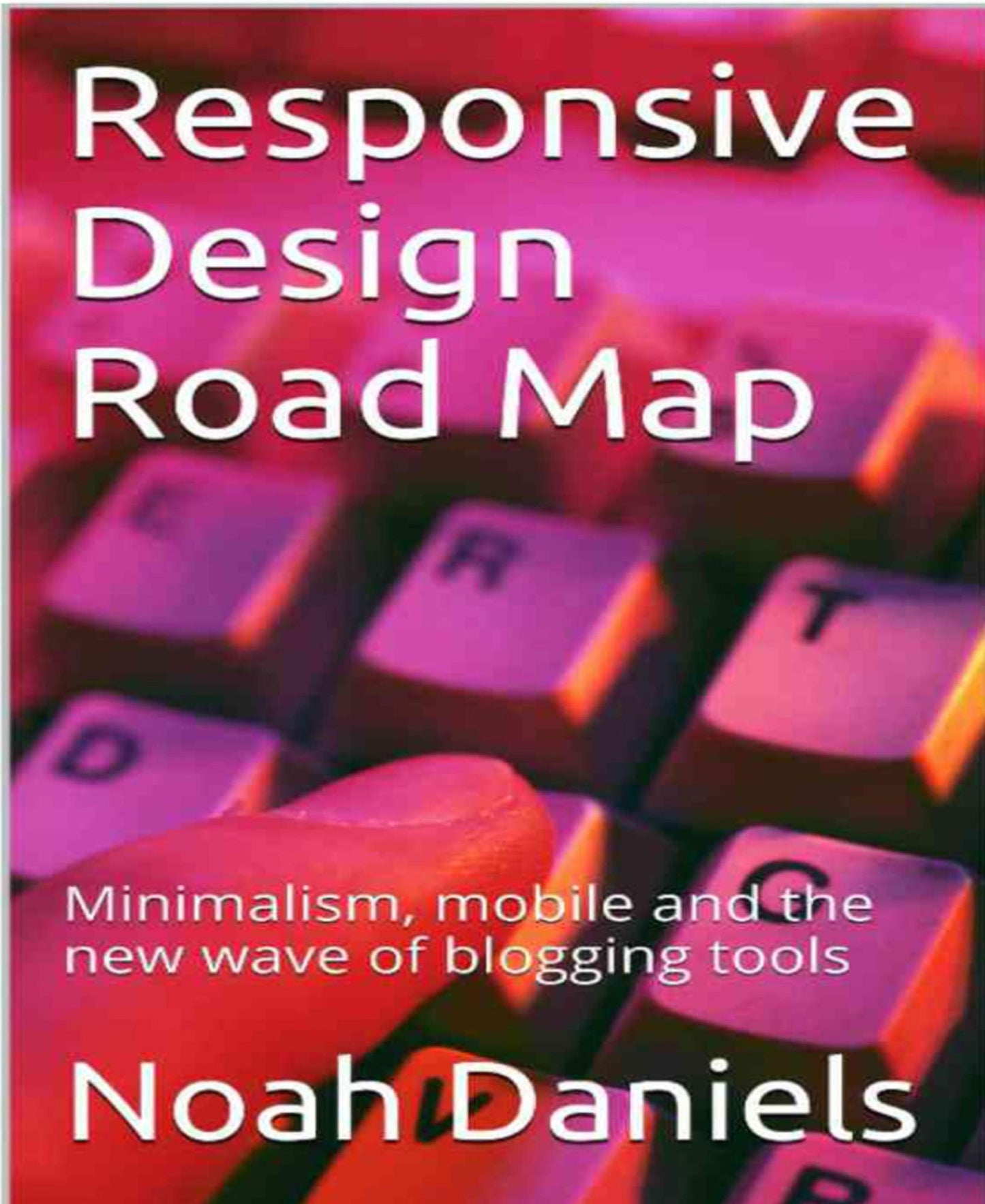 Responsive Design Road Map: Minimalism, mobile and the new wave of blogging tools