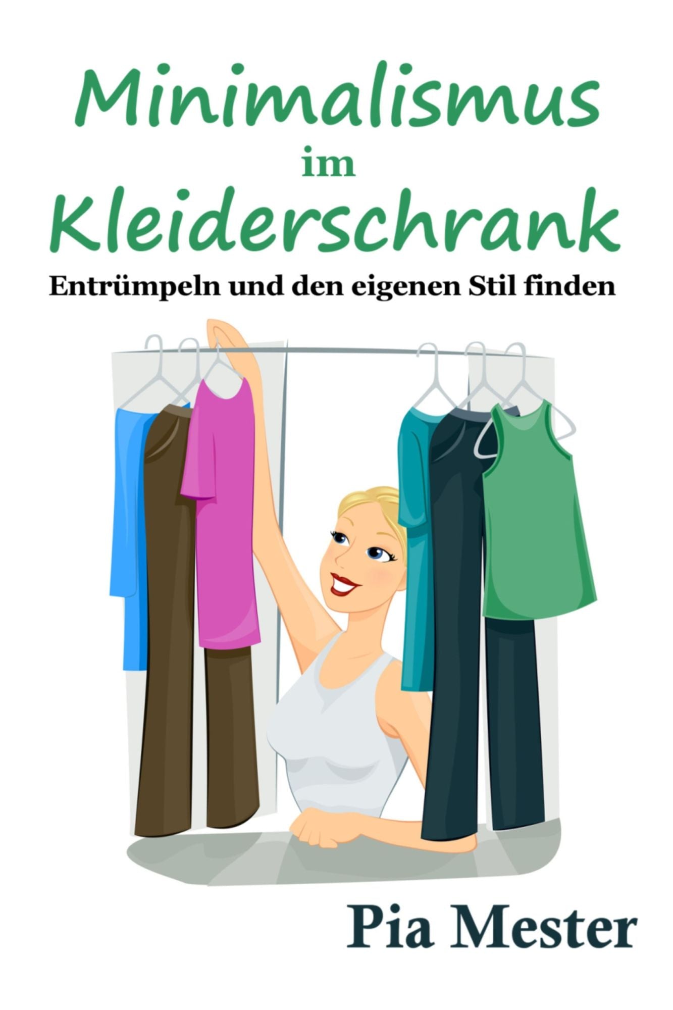 Minimalismus im Kleiderschrank: Entrümpeln und den eigenen Stil finden