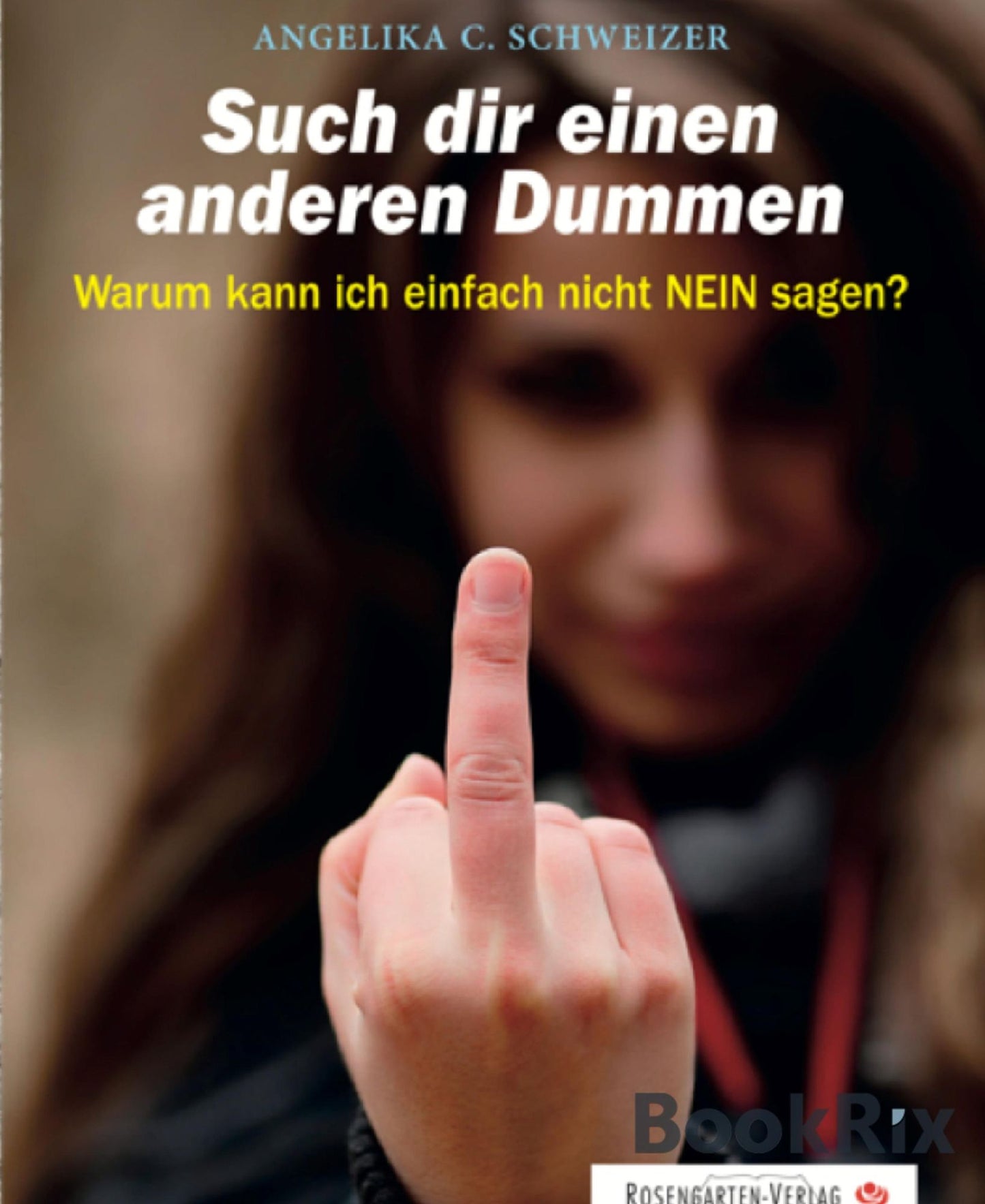Such dir einen anderen Dummen: Warum kann ich einfach nicht NEIN sagen?
