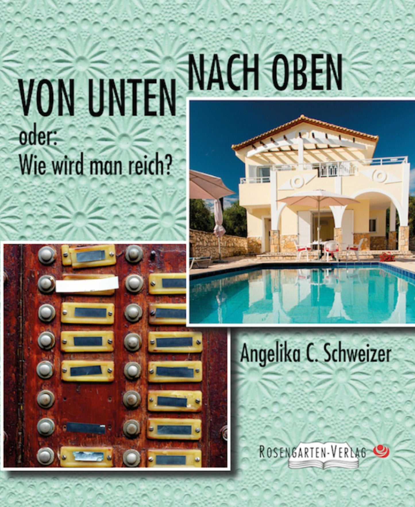 Von unten nach oben: Oder: Wie wird man reich?