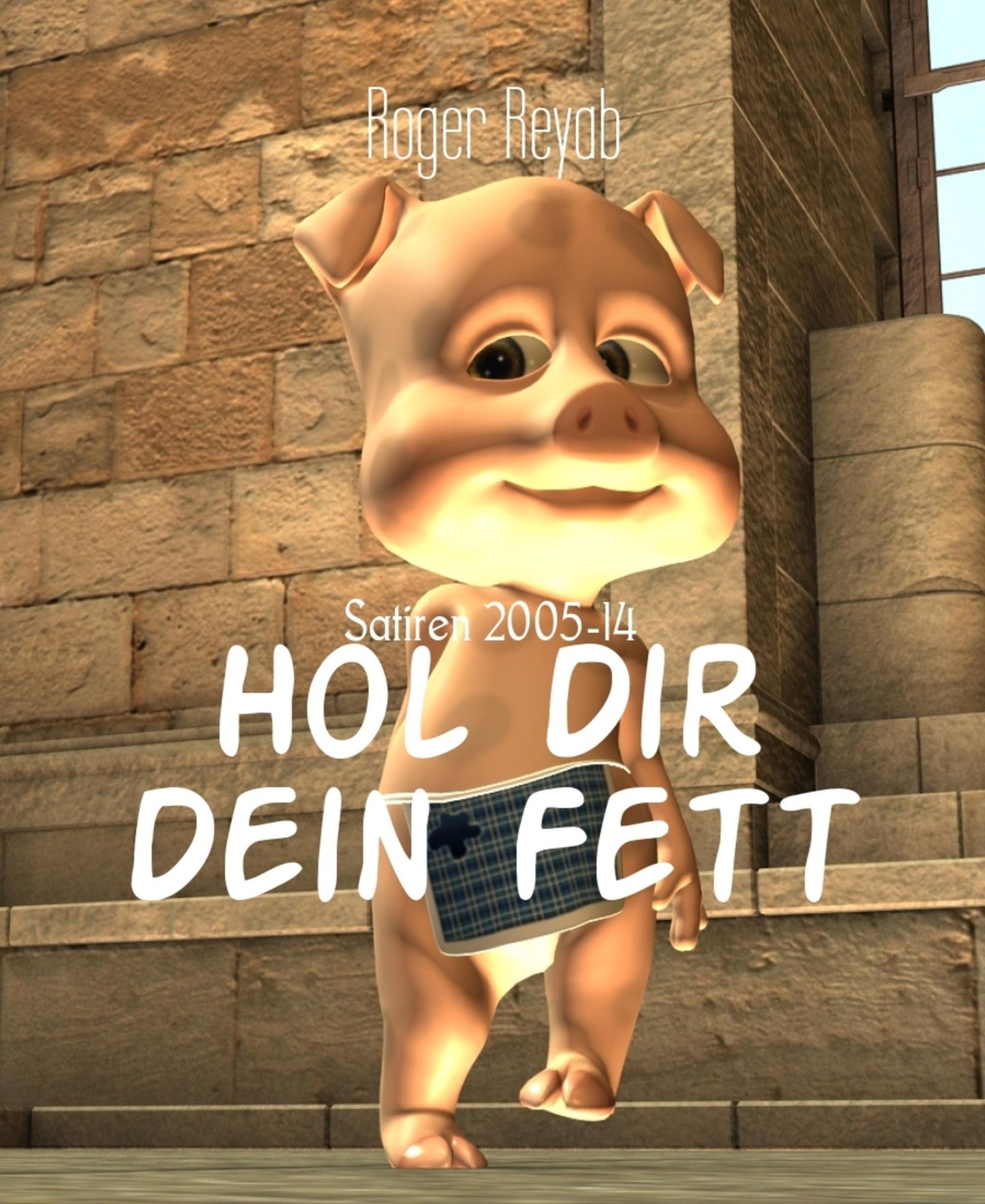 Hol Dir Dein Fett: Satiren 2005-14