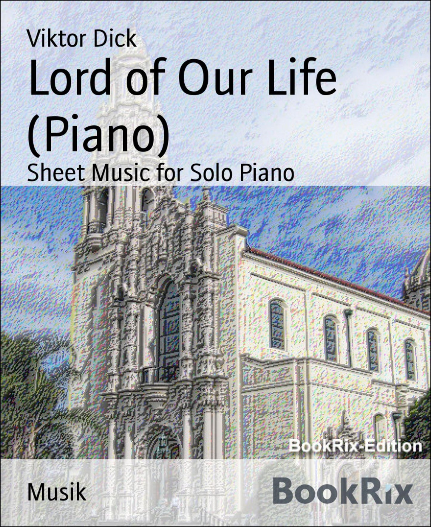 Lord of Our Life (Piano): Sheet Music for Solo Piano