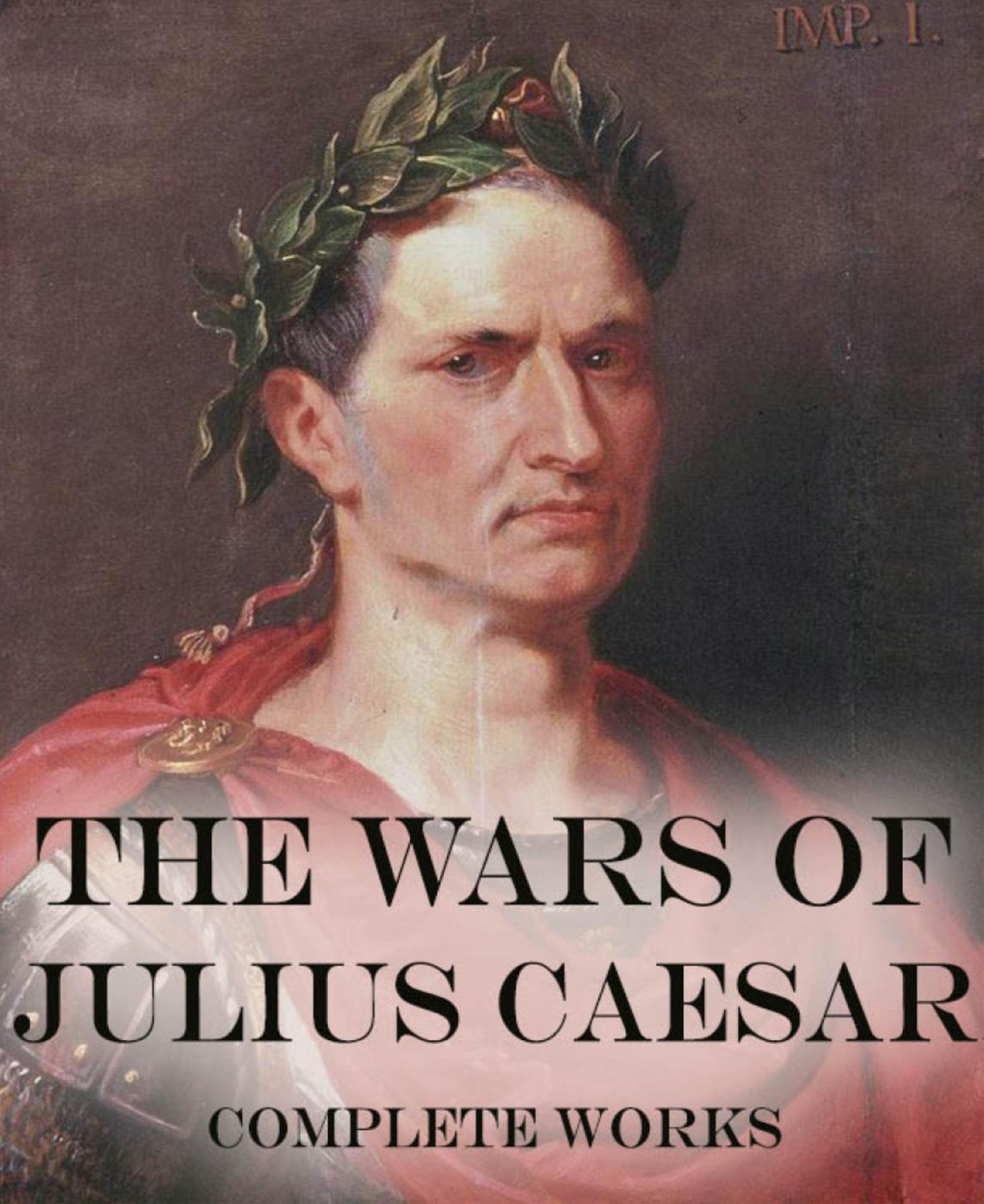 The Wars of Julius Caesar: Complete Works