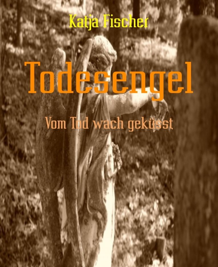 Todesengel: Vom Tod wach geküsst