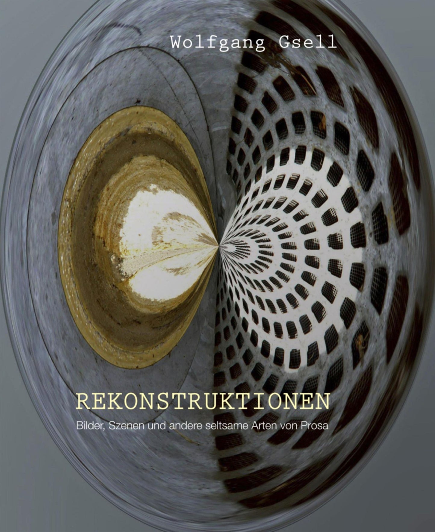 Rekonstruktionen: Bilder, Szenen und andere seltsame Arten von Prosa