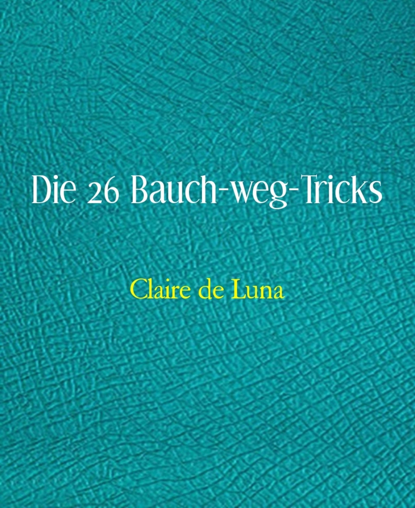 Die 26 Bauch-weg-Tricks
