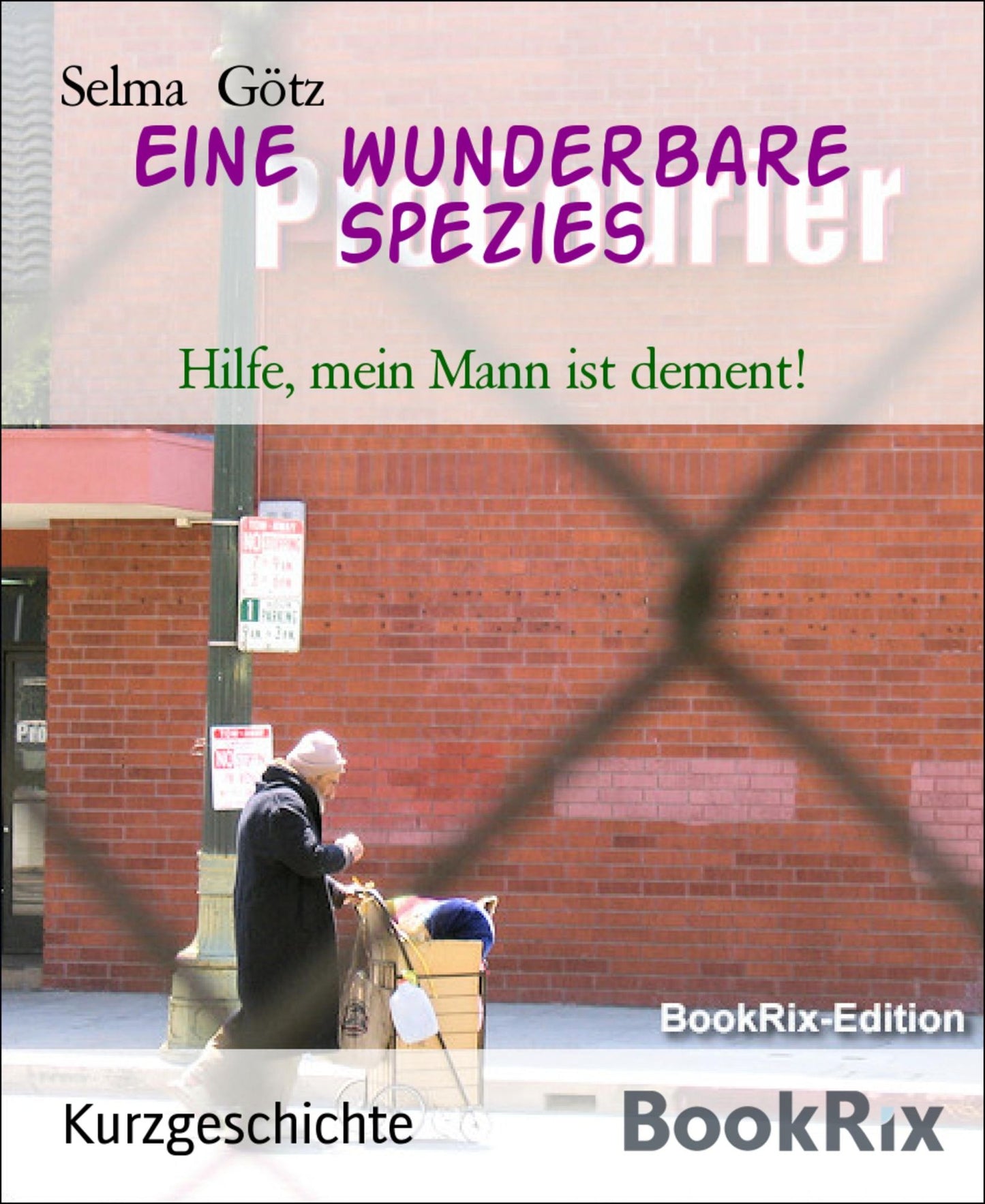 Eine wunderbare Spezies: Hilfe, mein Mann ist dement!