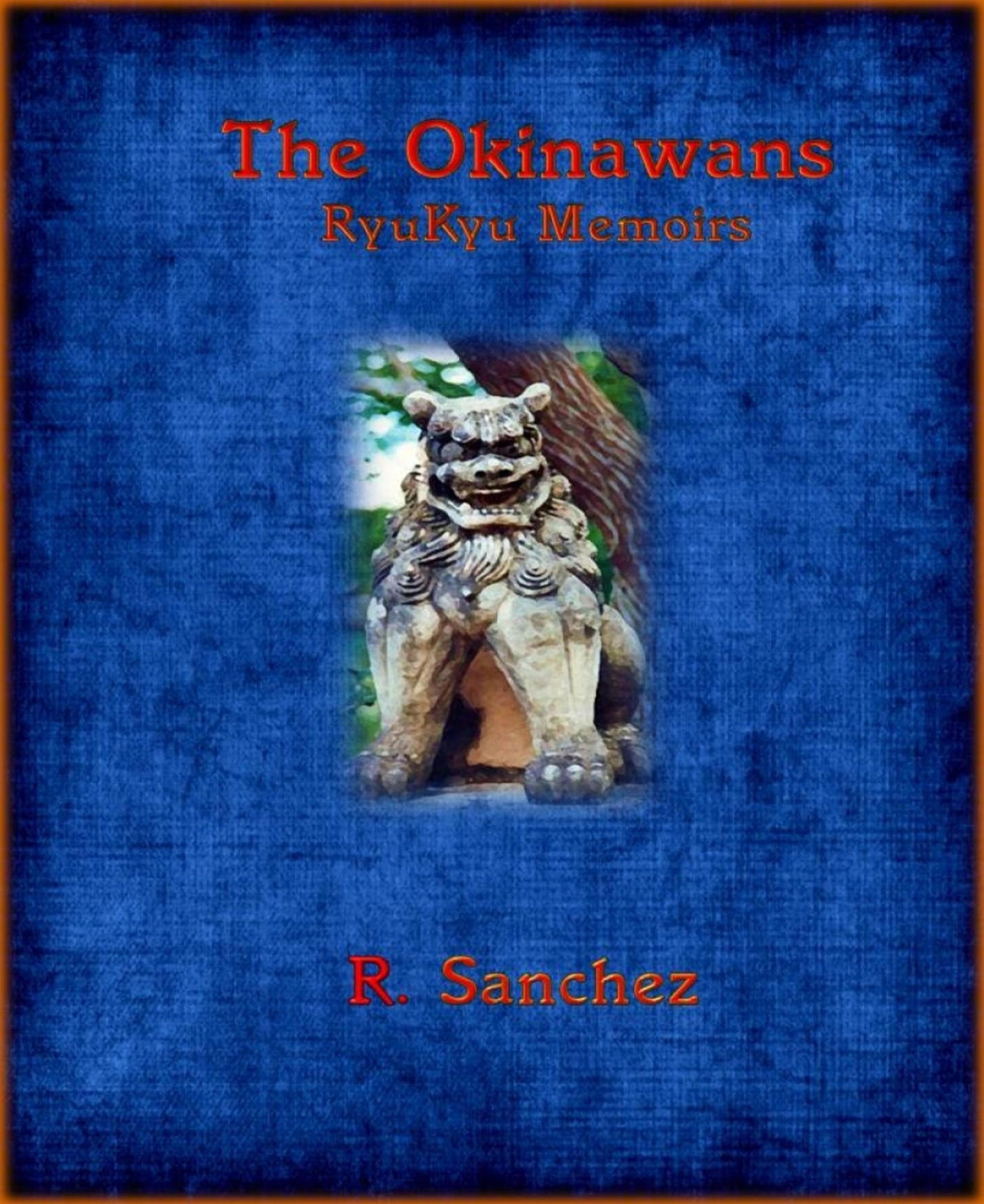 The Okinawans: RyuKyu Memoirs