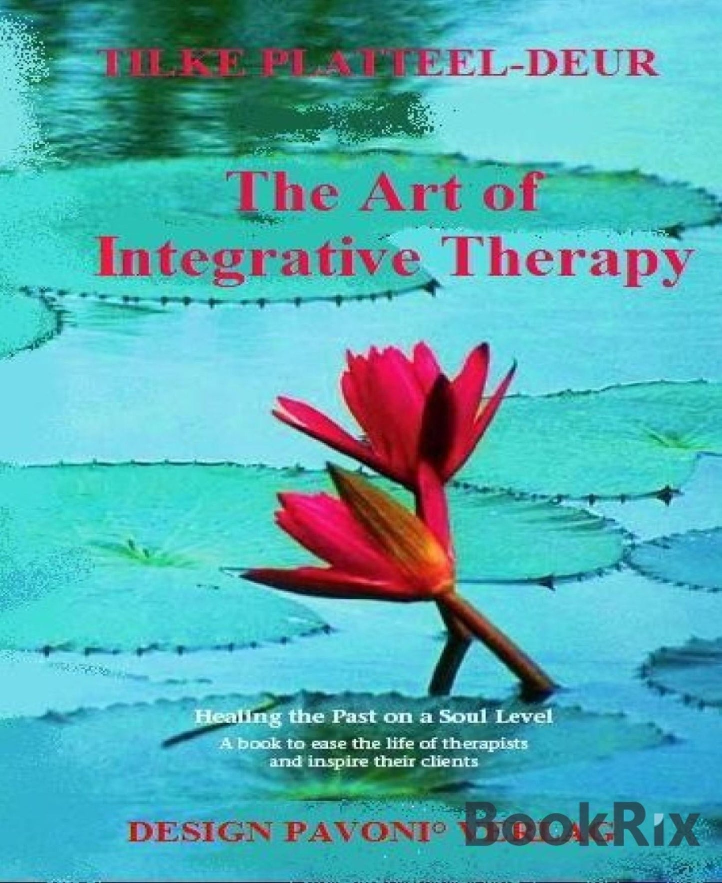 The Art of Integrative Therapy: Healing the Past on a Soul Level
