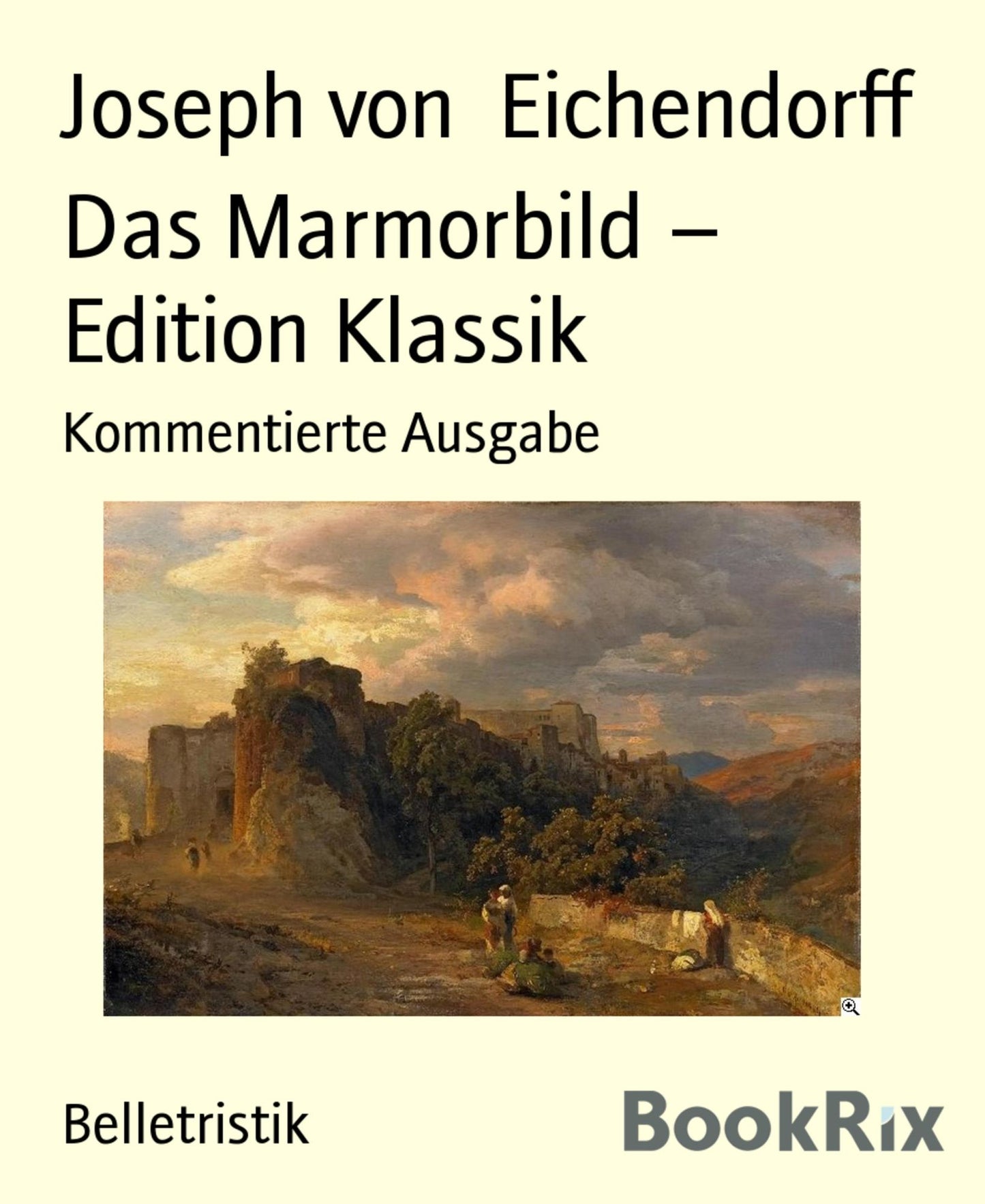 Das Marmorbild - Edition Klassik: Kommentierte Ausgabe
