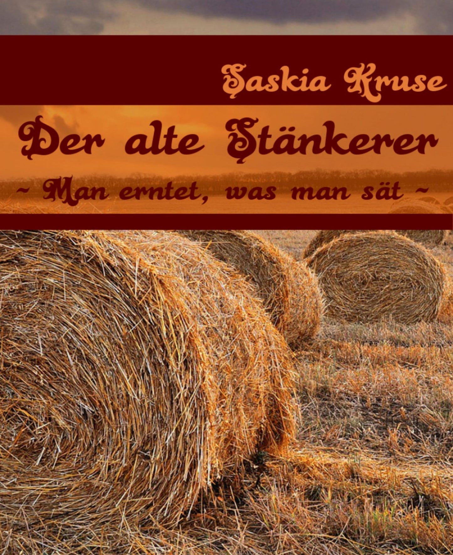 Der alte Stänkerer: Man erntet, was man sät