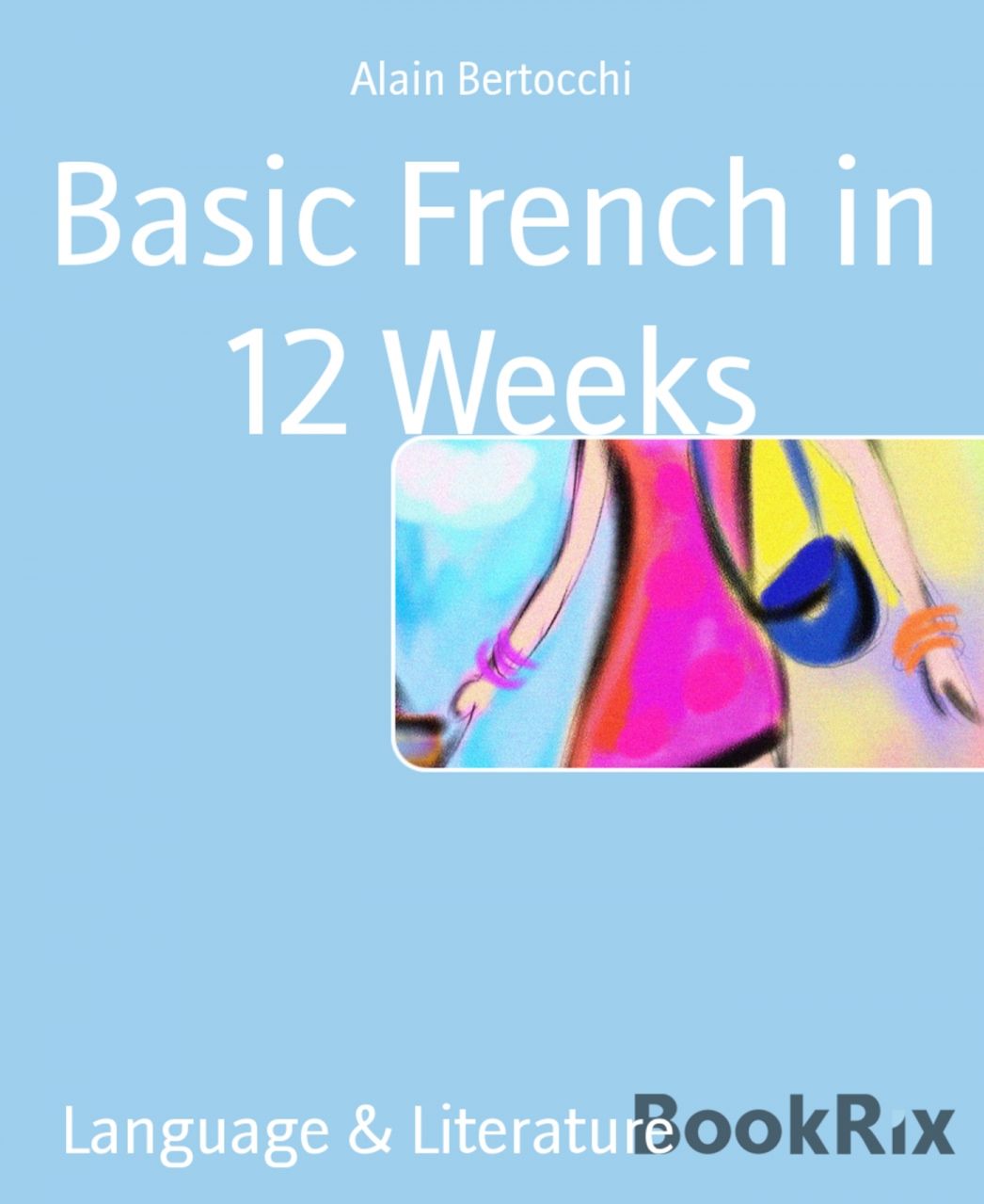 Basic French in 12 Weeks