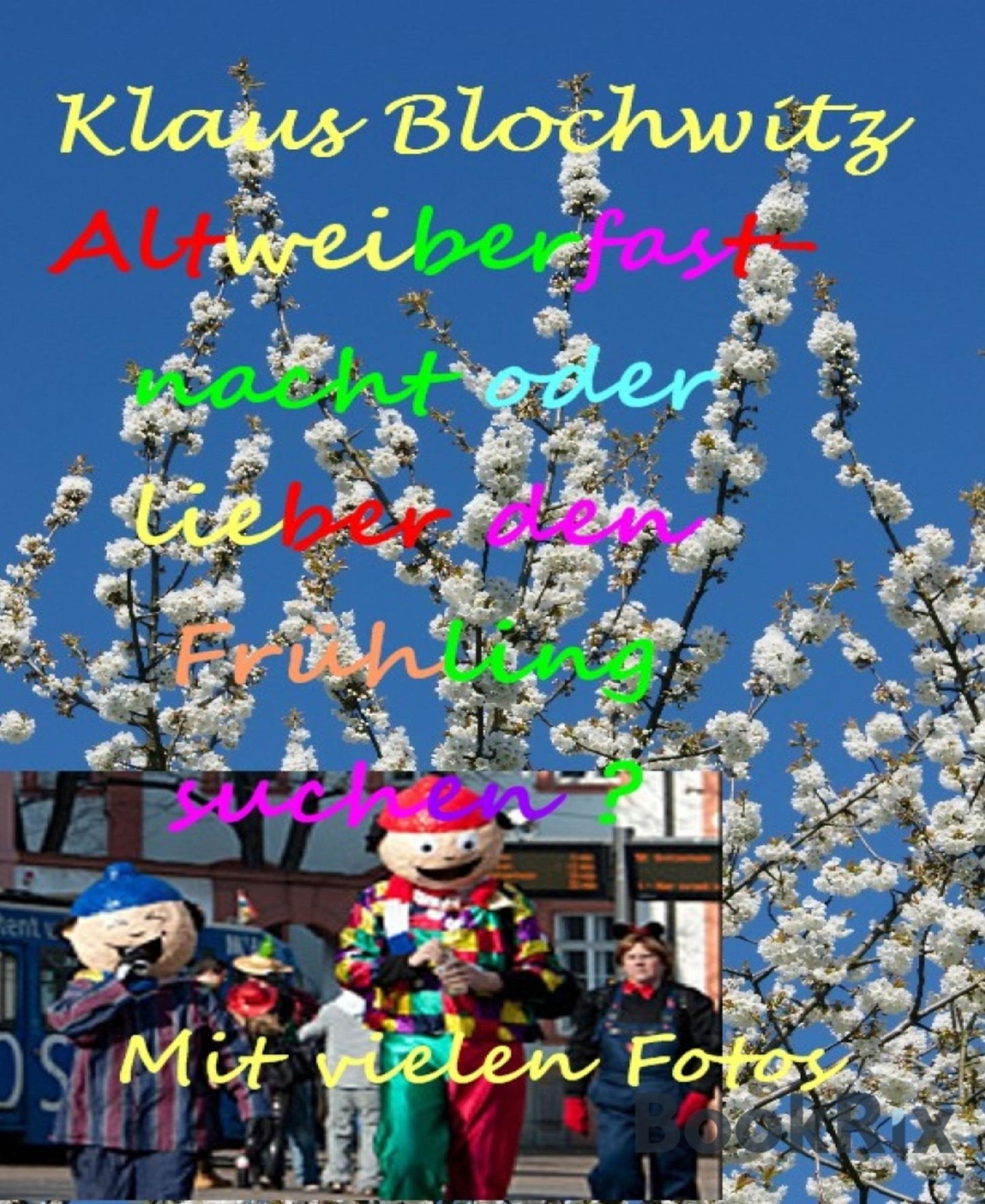 Altweiberfastnacht oder lieber den Frühling suchen?